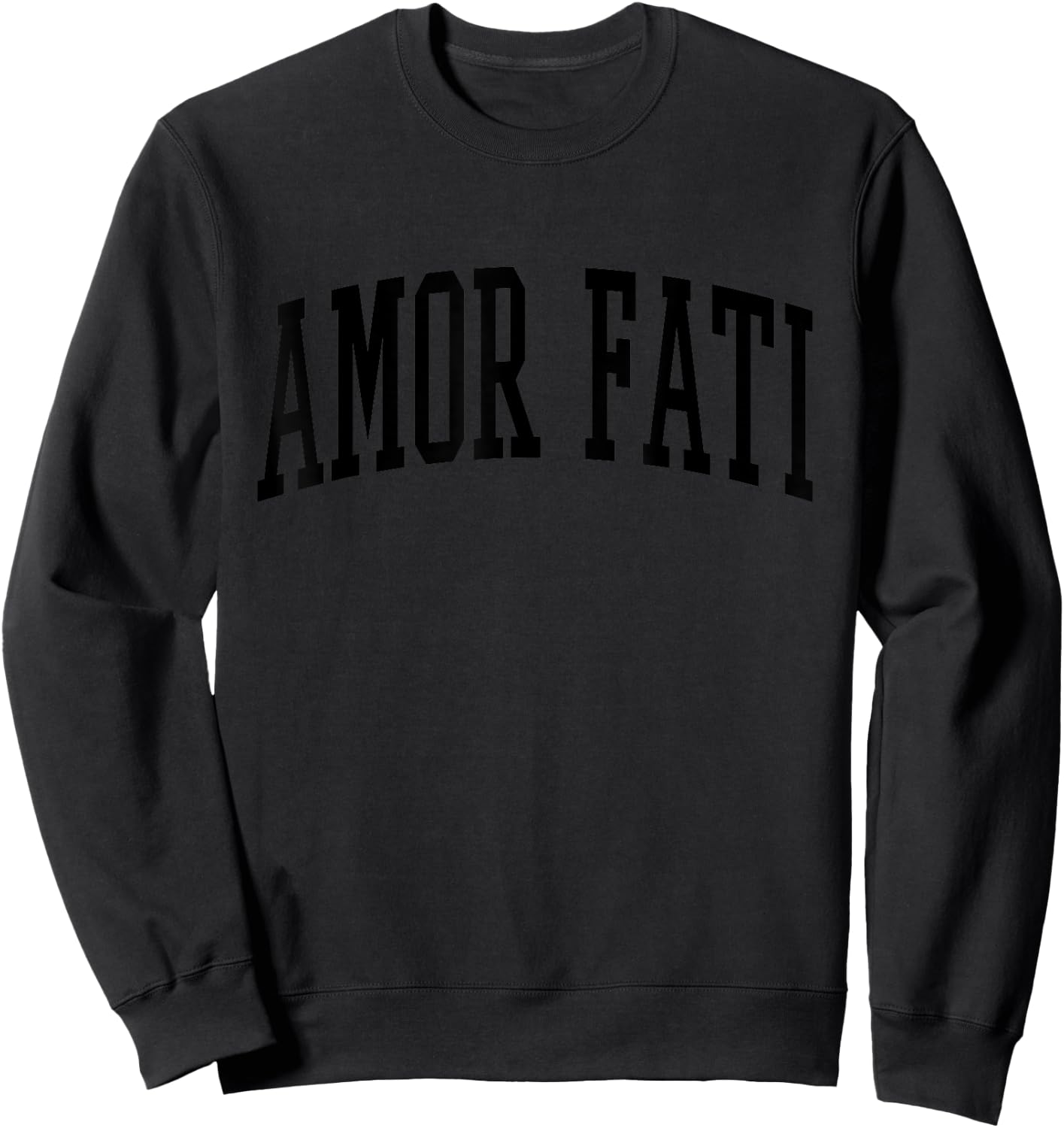 Amor Fati Stoicism Inspirational Quote Sweatshirt - Sweatshirt | Black