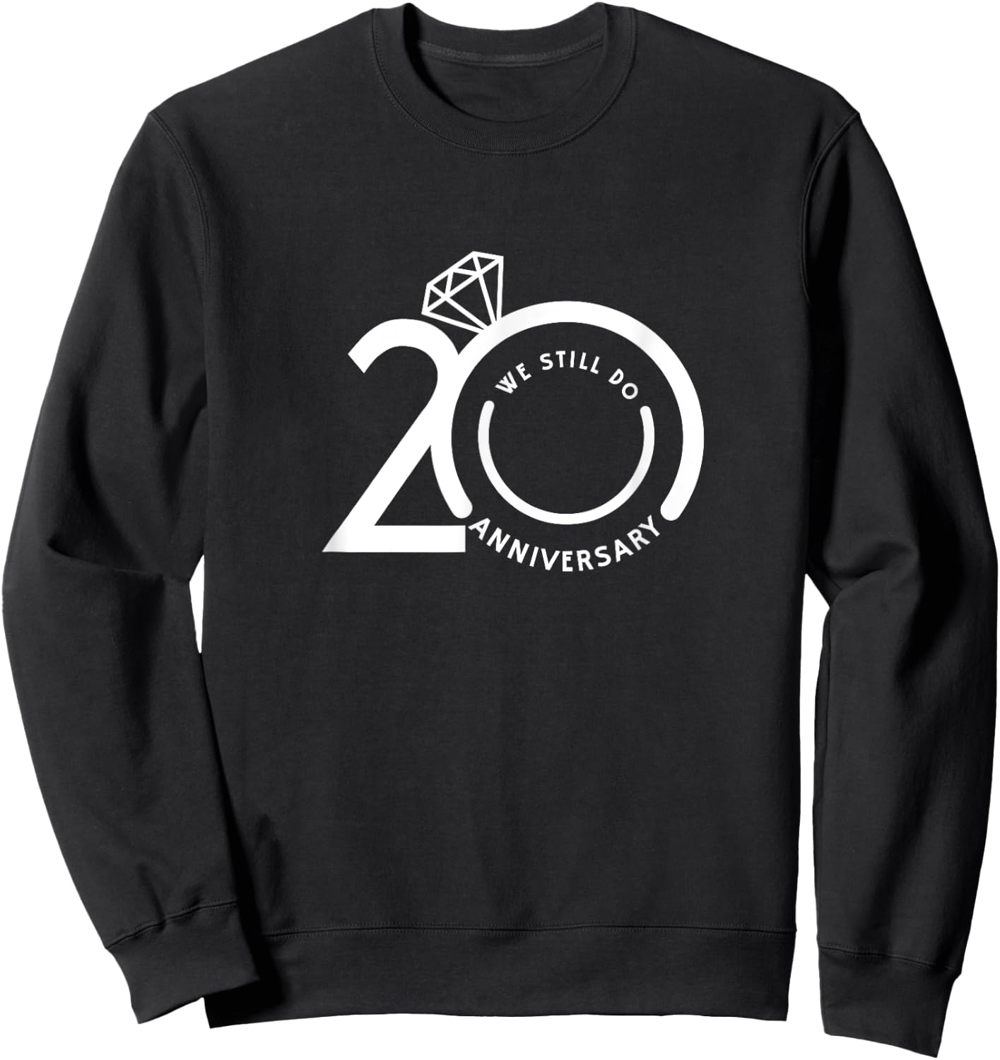 We Still Do 20 Years - 20th Wedding Anniversary Sweatshirt - Sweatshirt | Black