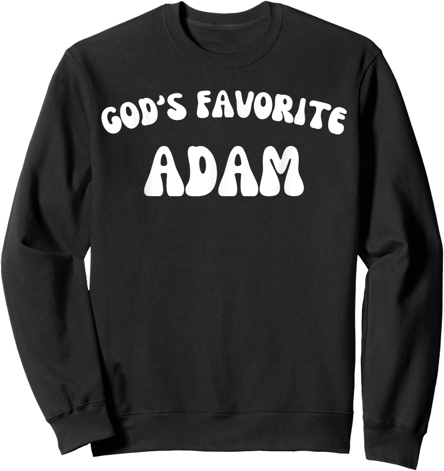 God's Favorite Adam - Funny Christian Religious Sweatshirt - Sweatshirt | Black