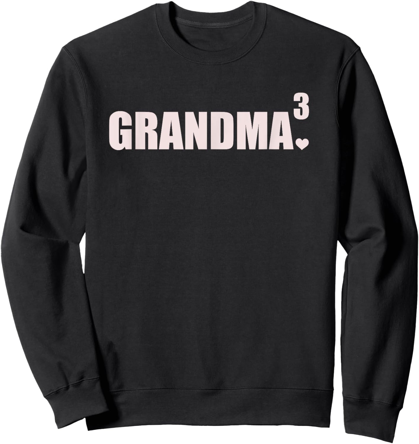 Grandma 3 Grandkids 3rd Time Cubed Grandma Of Three Sweatshirt - Sweatshirt | Black