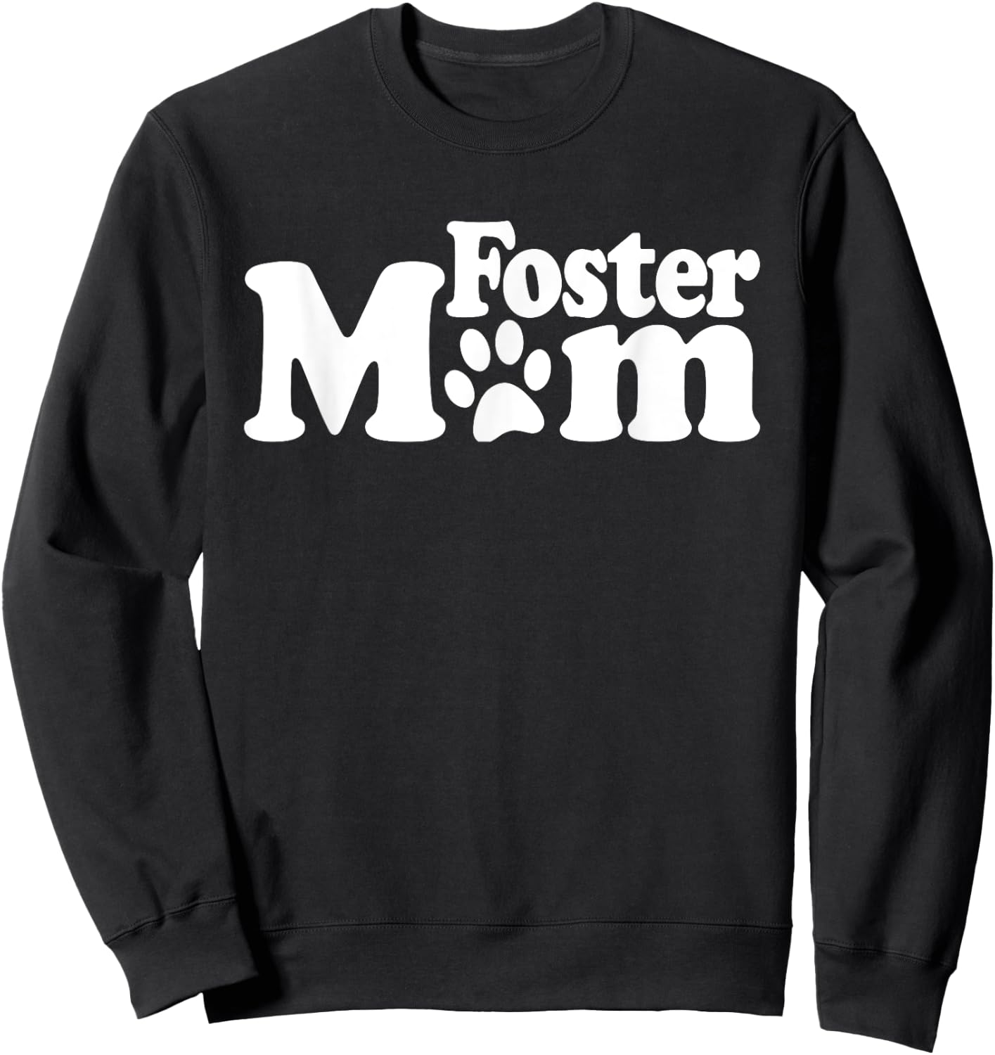 FOSTER MOM DOG CAT RESCUE ANIMAL SHELTER ADOPT DONATE Men Women Girls Kids Sweatshirt - Sweatshirt | Black