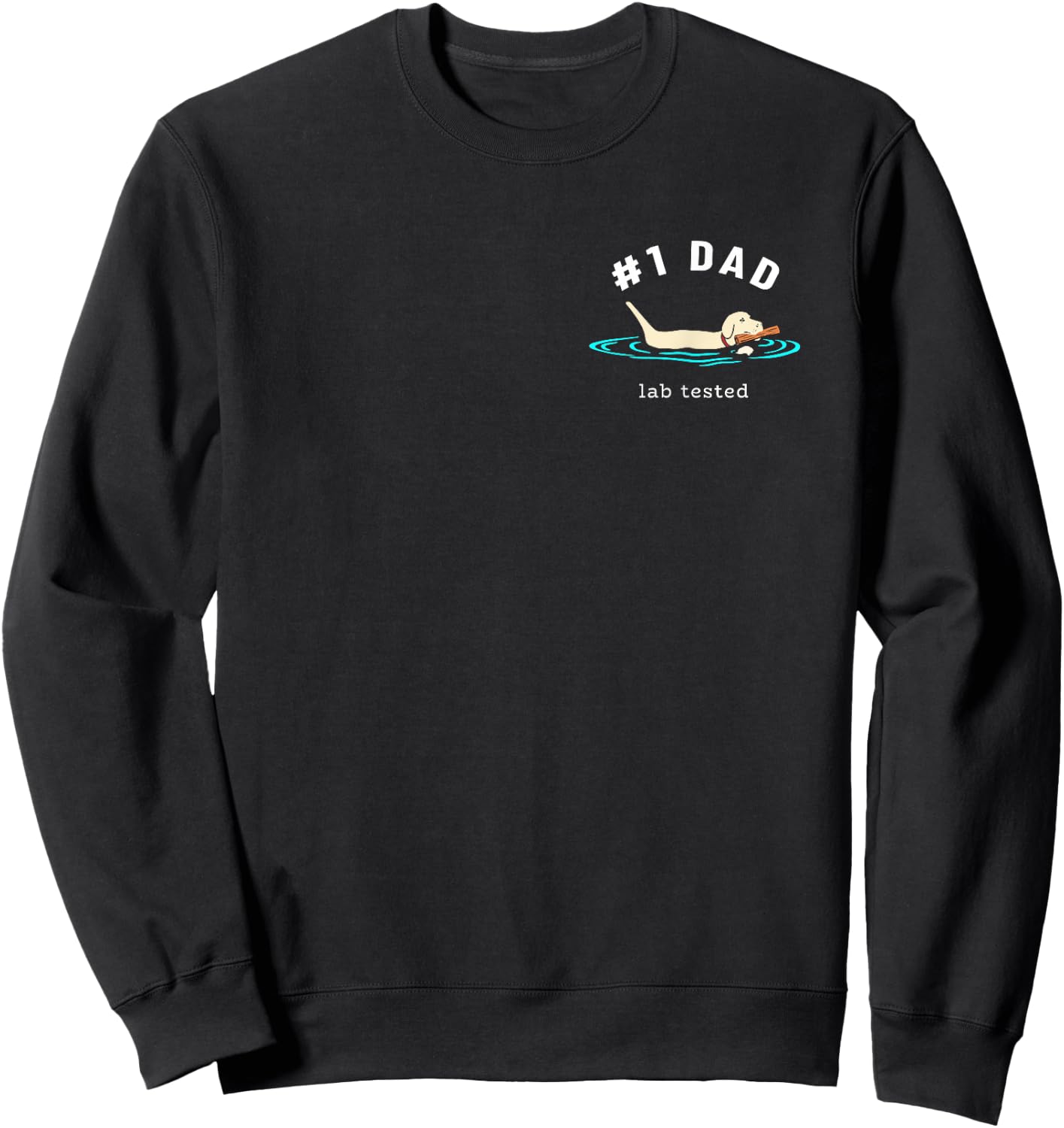 2 Sided Print - Yellow Labrador Retriever #1 Dad Lab Tested Sweatshirt - Sweatshirt | Black