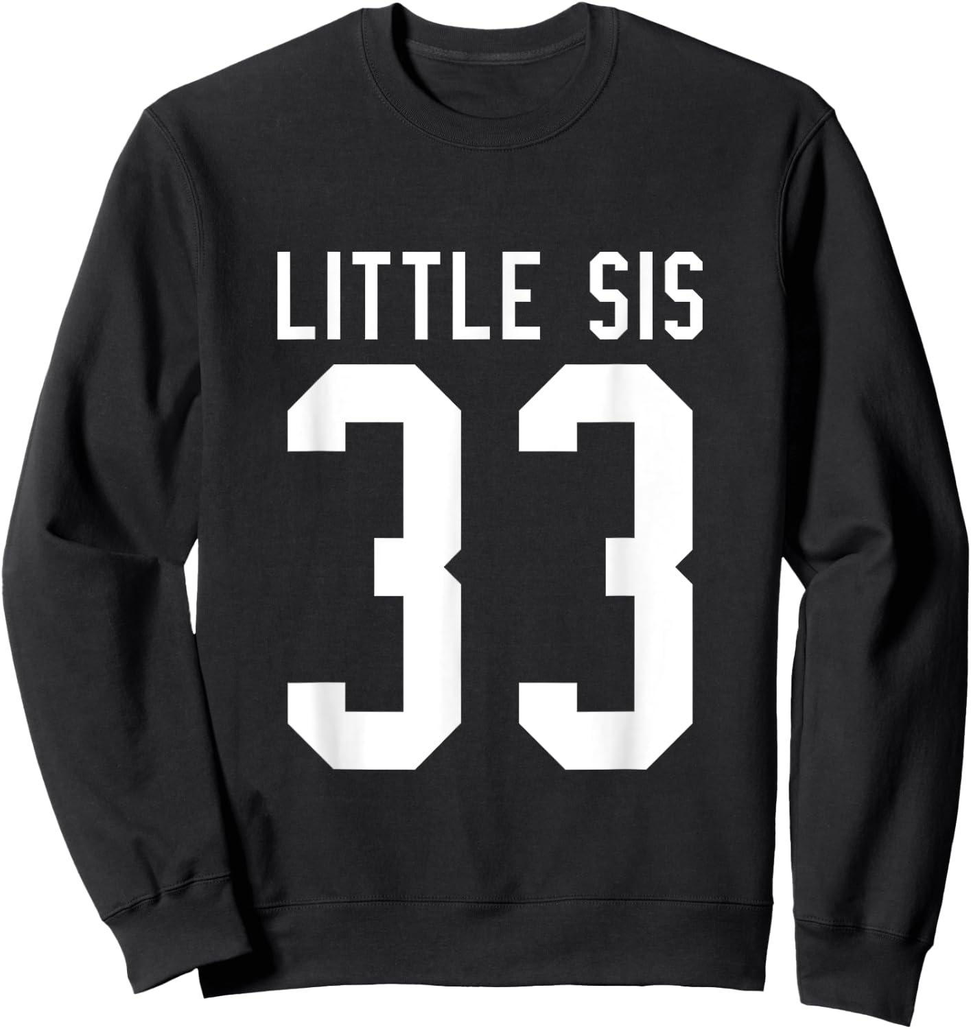 Number 33 Little Sis Biggest Fan Football Game Day Sister Sweatshirt - Sweatshirt | Black