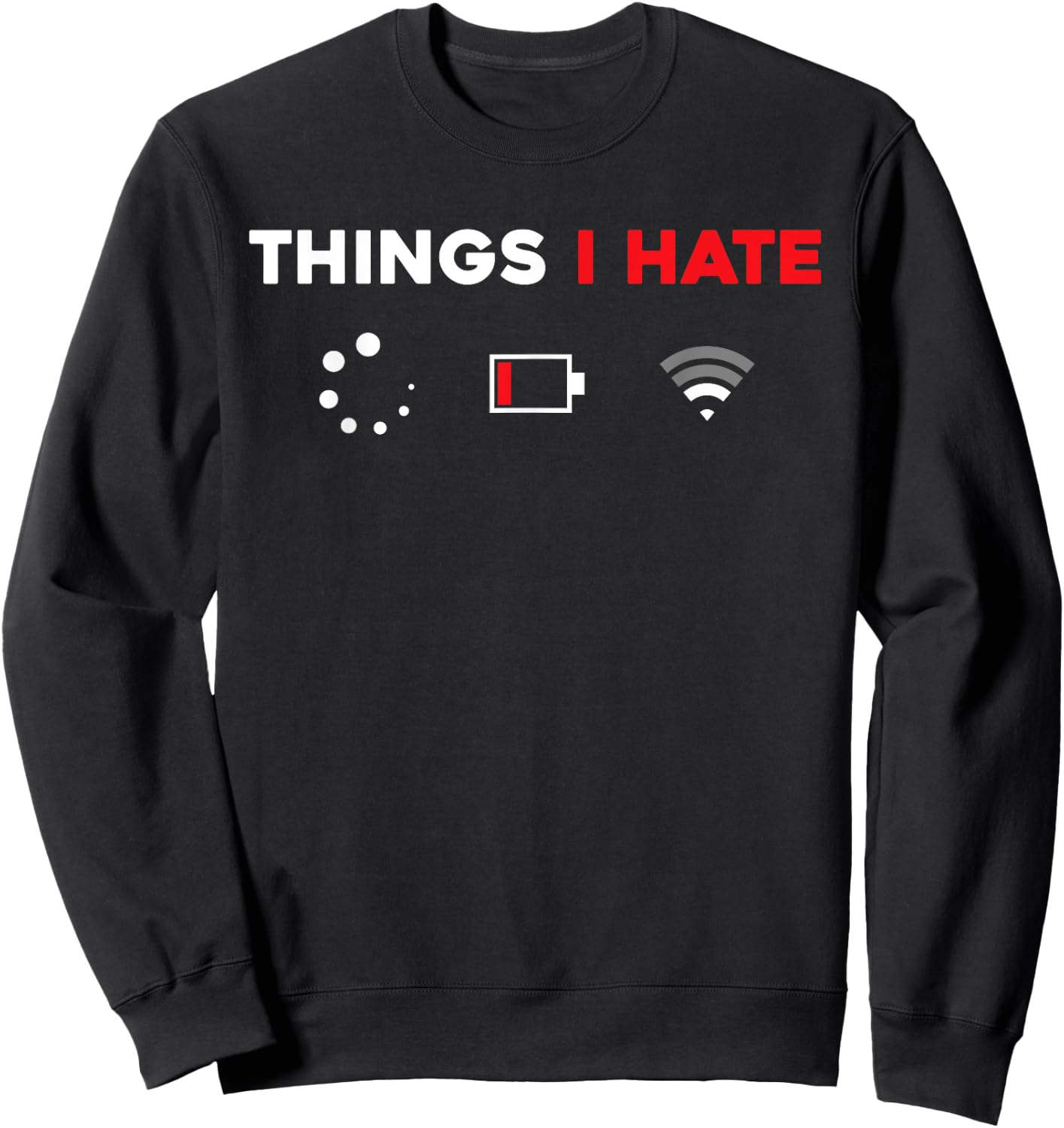 Things I Hate Programmer Gamer Fun Idea Sweatshirt - Sweatshirt | Black