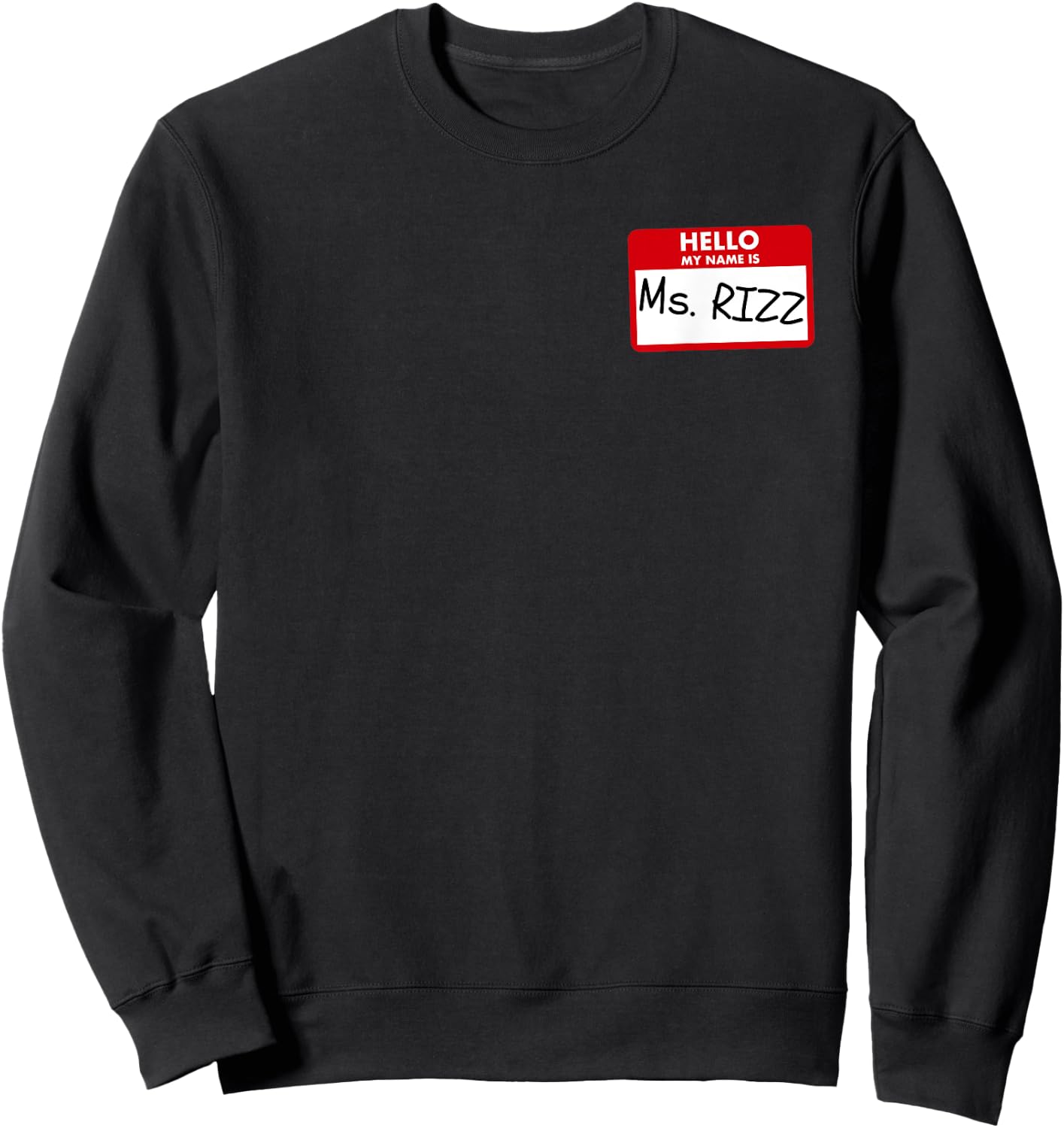 The Rizzler Ms. Rizz Name Tag W Rizz God Girl Rizz Sweatshirt - Sweatshirt | Black