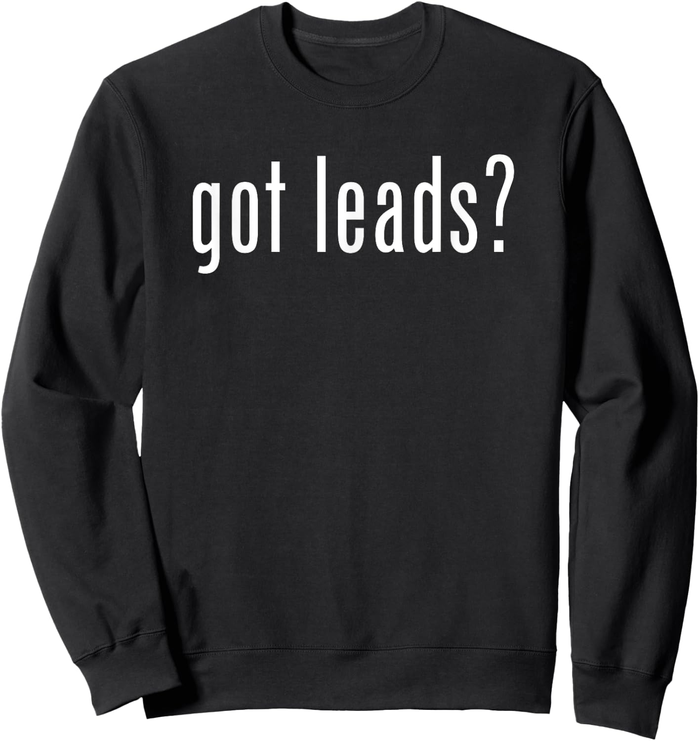 Funny Classic Got Leads Vintage Retro Novelty Fun Sweatshirt - Sweatshirt | Black