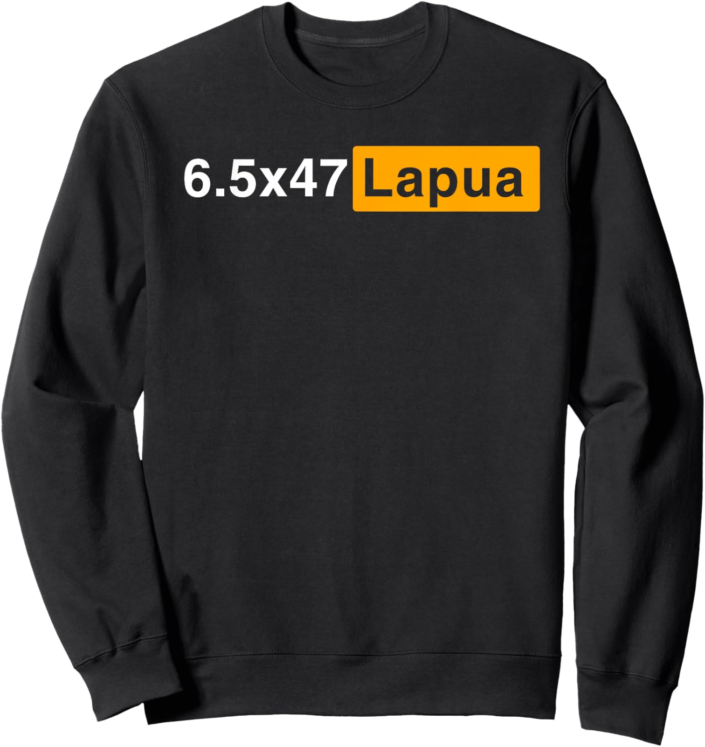 6.5x47 Lapua Hunting Precision Shooting 6.5x47 Lapua Sweatshirt - Sweatshirt | Black