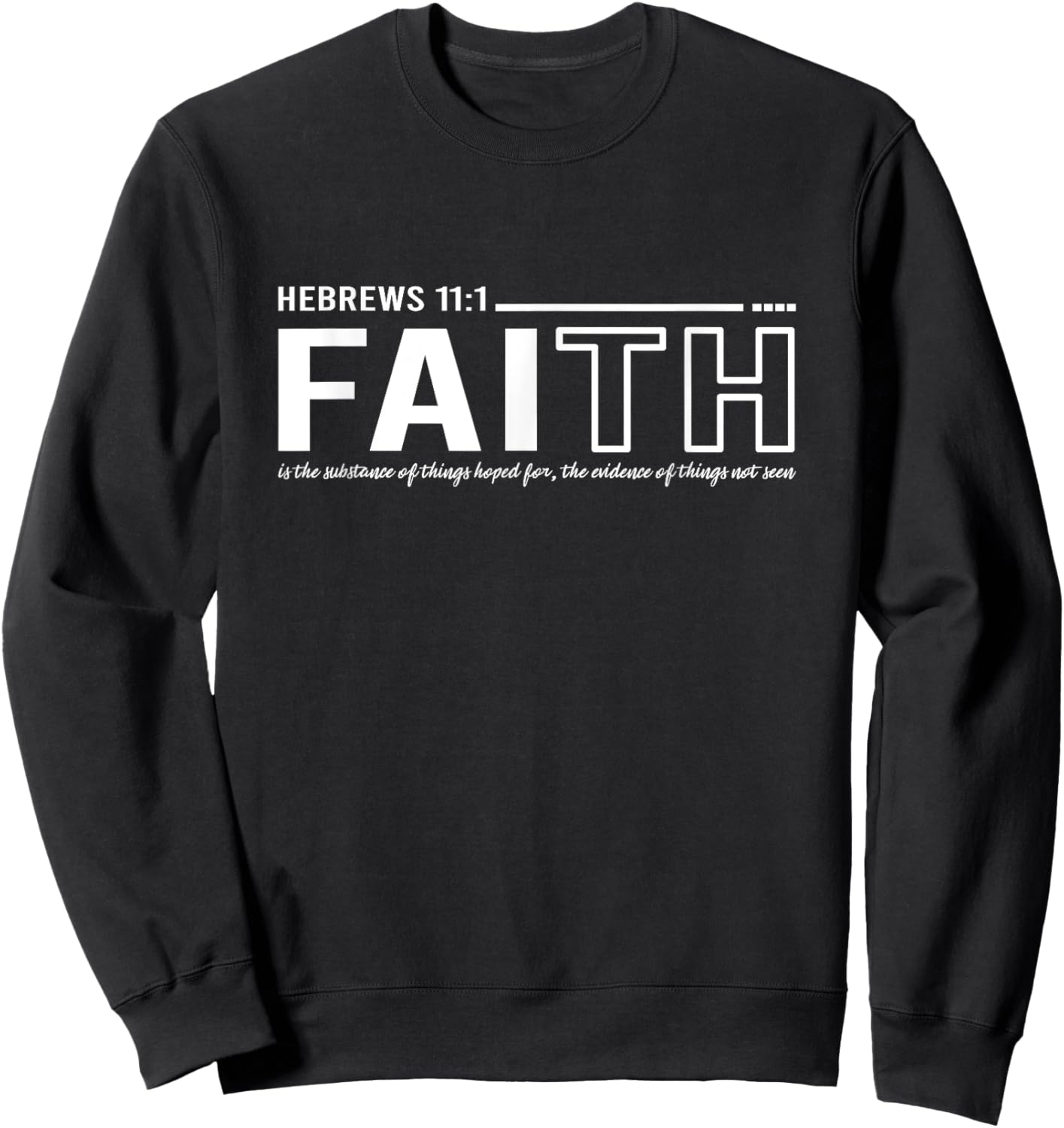 Faith Hebrews 11:1 Jesus Religious Sweatshirt - Sweatshirt | Black