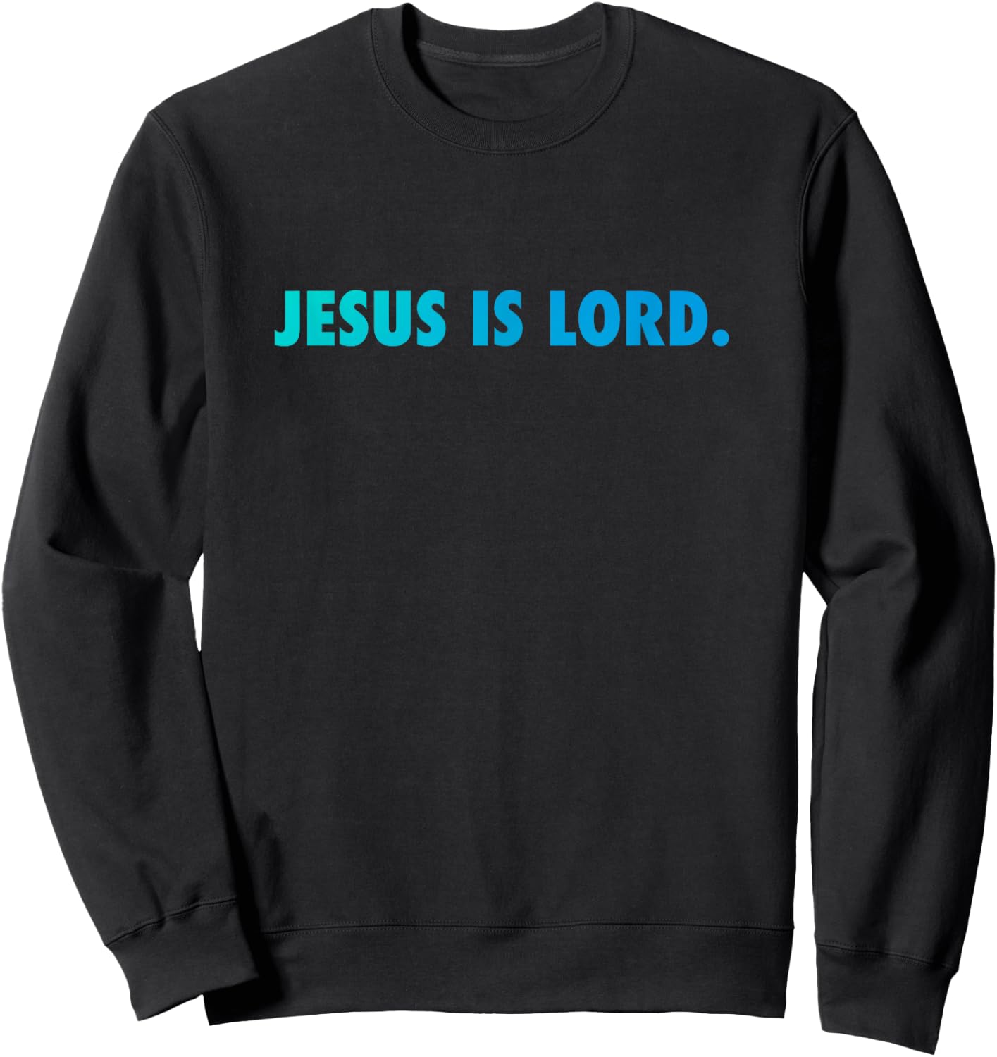 Jesus is Lord Sweatshirt - Sweatshirt | Black