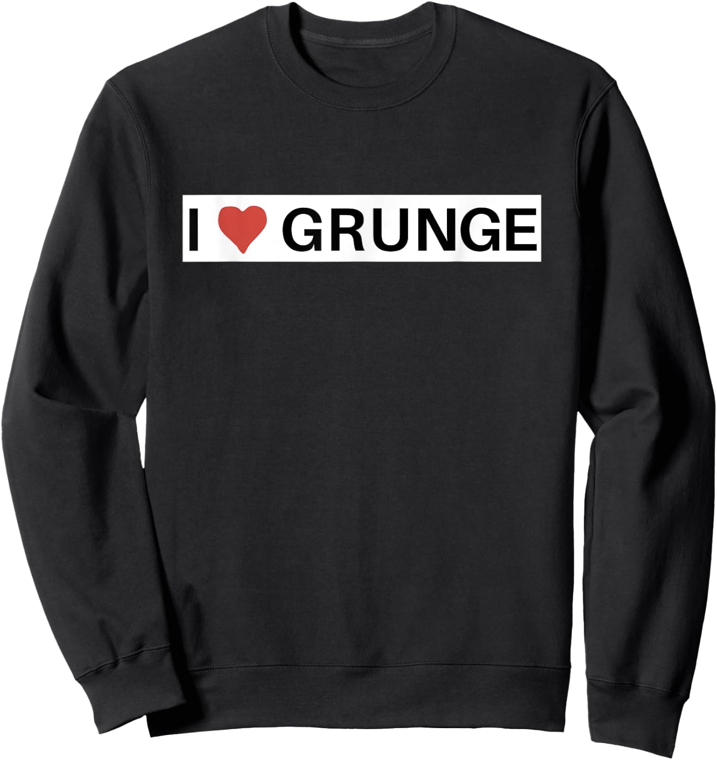 I Love Grunge Music Sweatshirt - Sweatshirt | Black