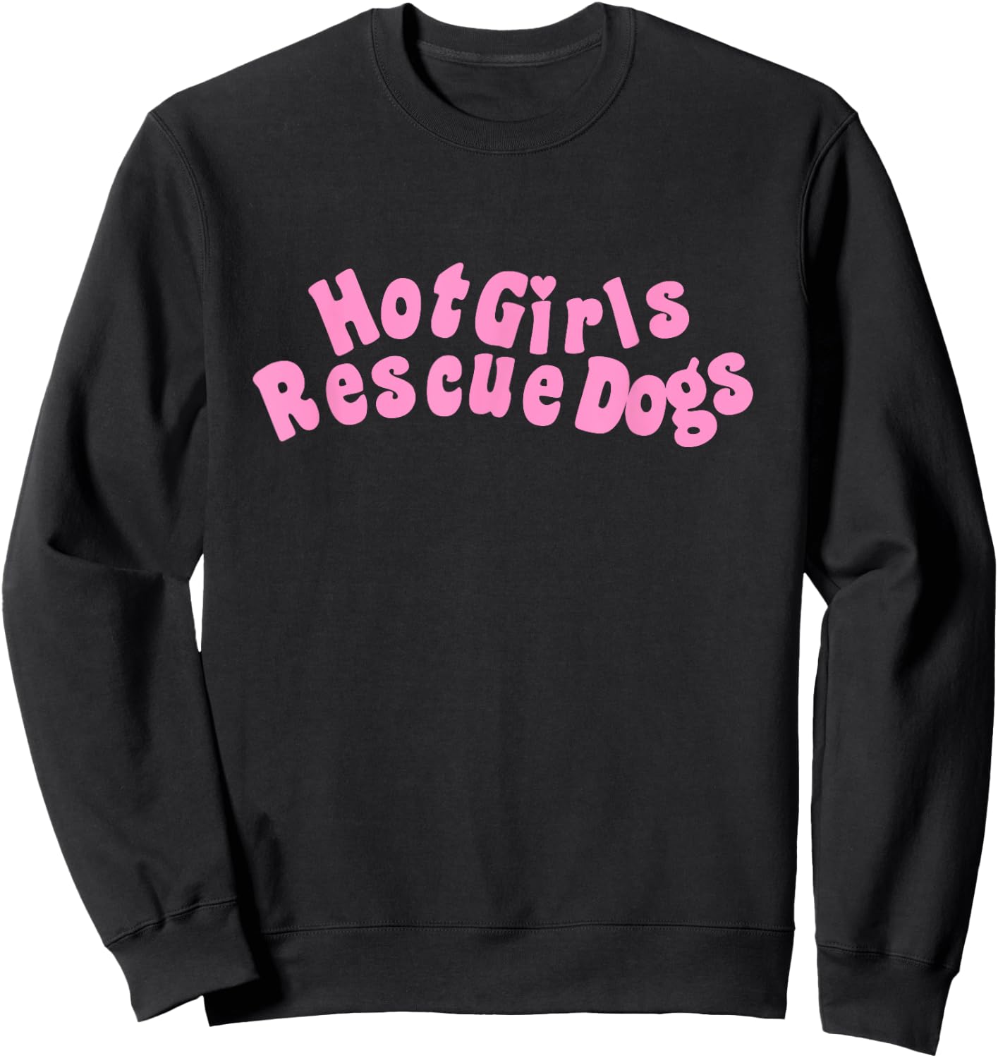 Hot, Girls Rescue Dogs Funny love pets Gift Sweatshirt - Sweatshirt | Black
