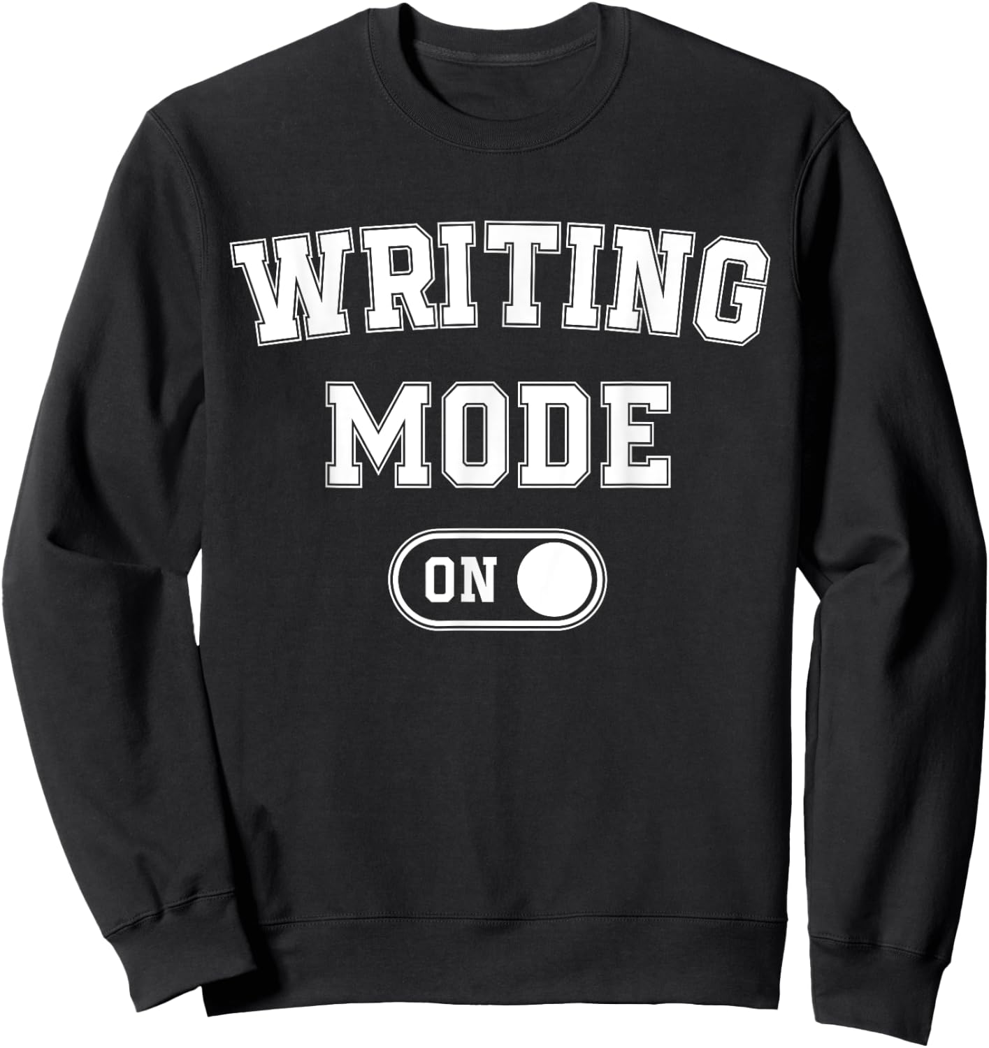 Writing Mode On Funny Writer Gift Author Blogger Journalist Sweatshirt - Sweatshirt | Black