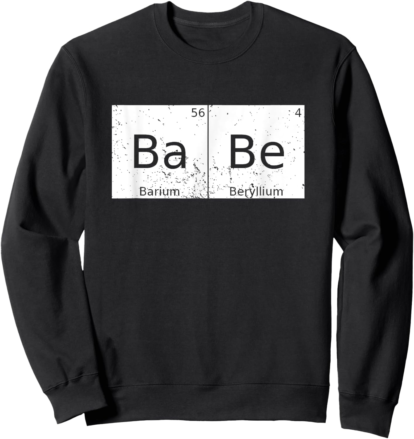 Babe Chemical Periodic Table Physics Funny Sweatshirt - Sweatshirt | Black