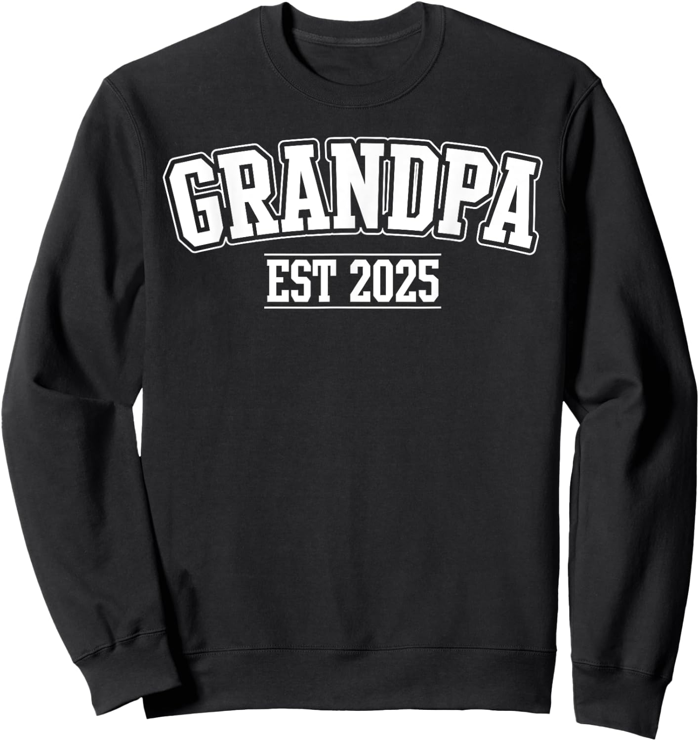 Grandpa Est 2025 Promoted To Grandpa 2025 For Grandfather Sweatshirt - Sweatshirt | Black