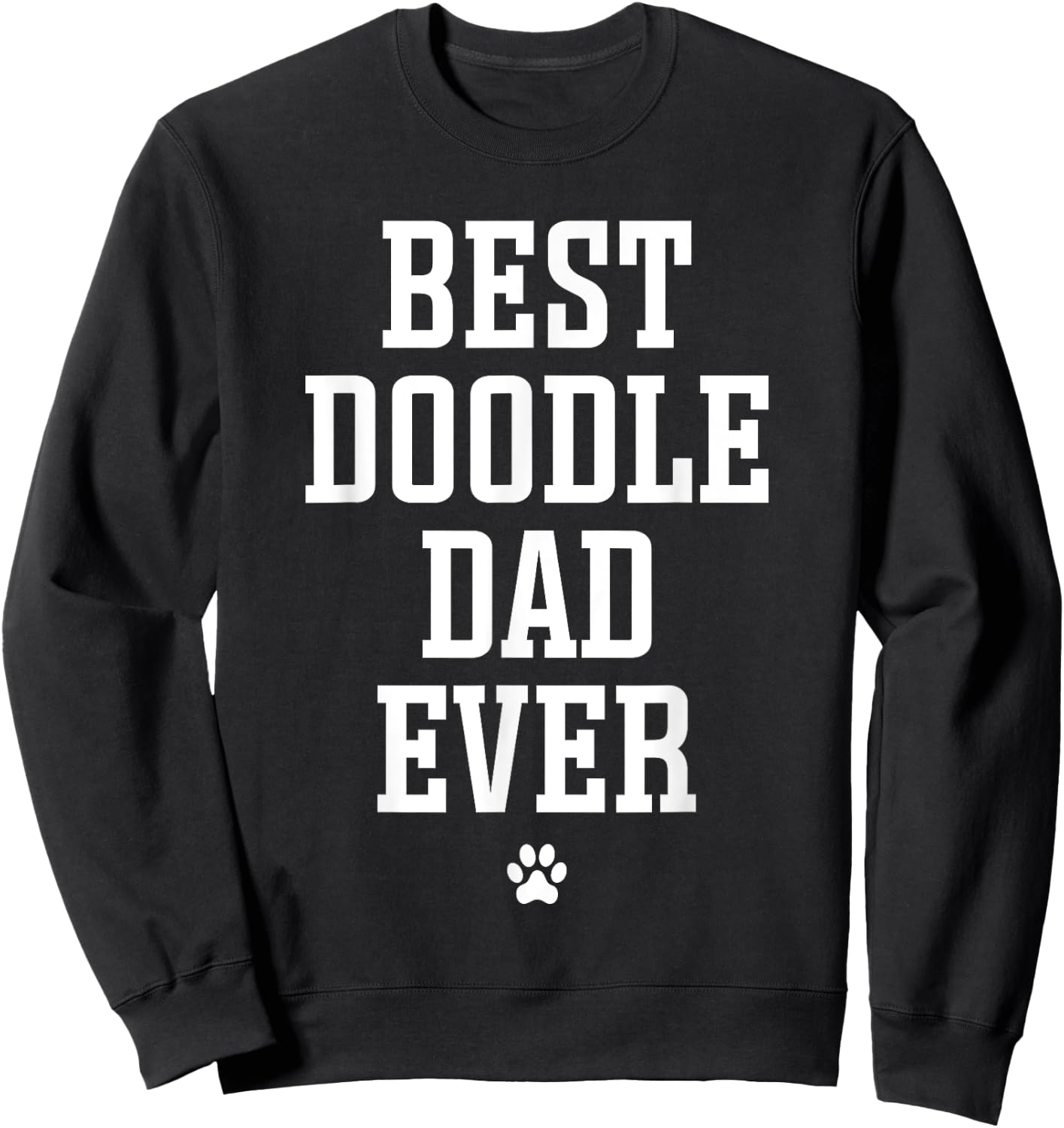 Best Doodle Dad Ever Sweatshirt - Sweatshirt | Black