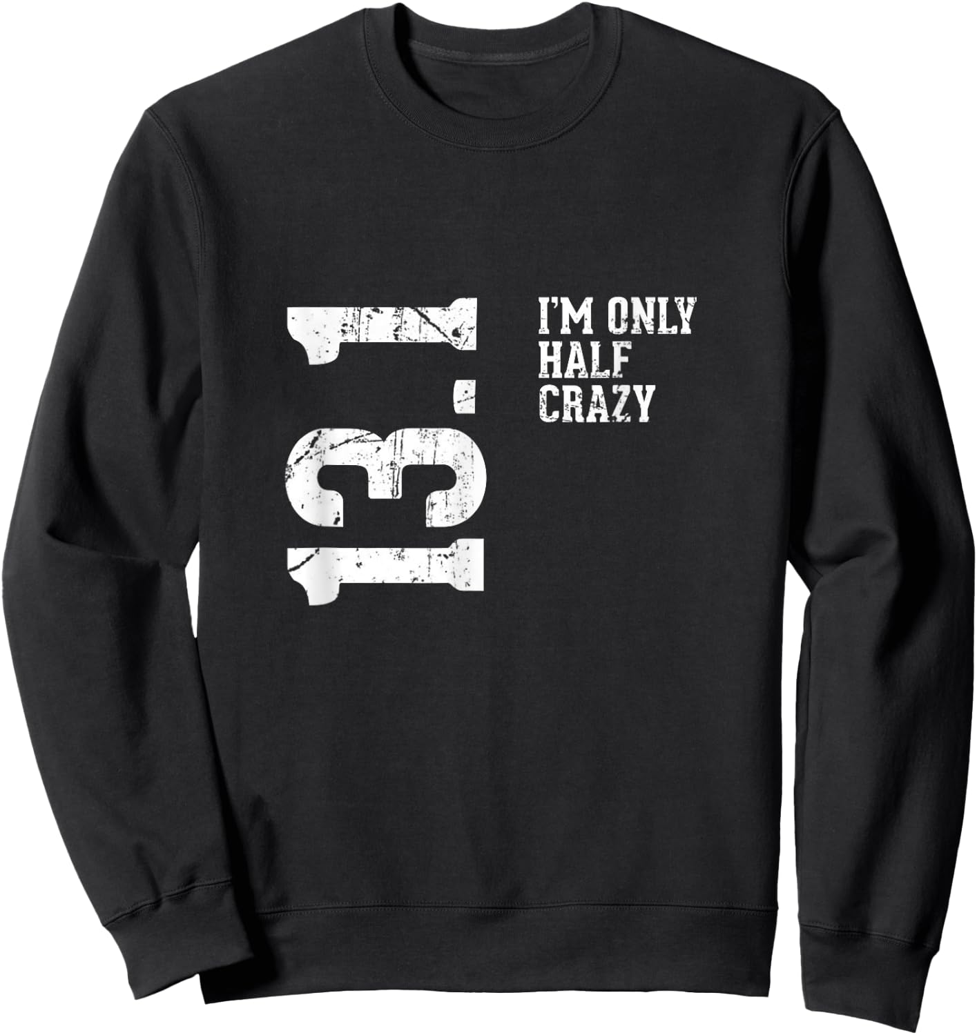 Half Marathon Half Crazy 13.1 Miles Runner Sweatshirt - Sweatshirt | Black