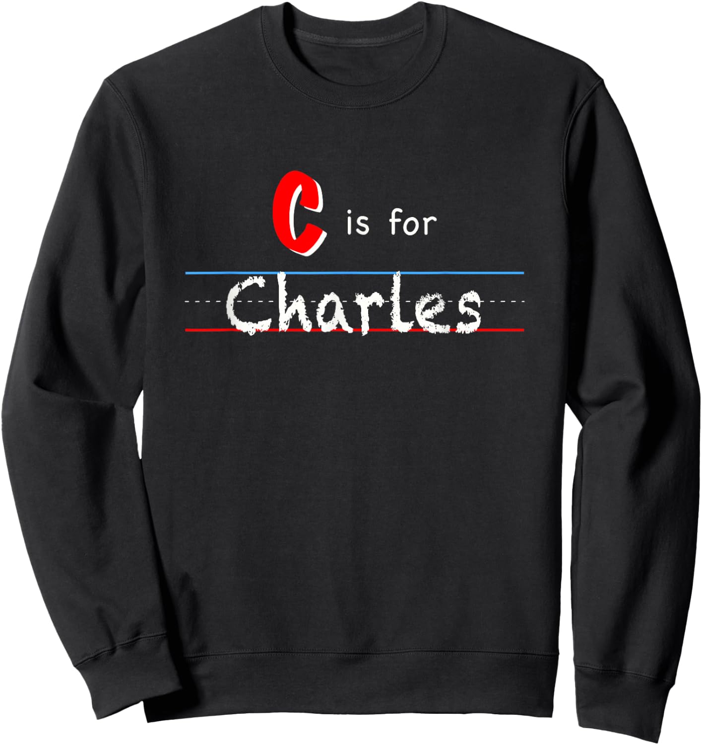 C Is For Charles, boys custom personalized name kids school Sweatshirt - Sweatshirt | Black