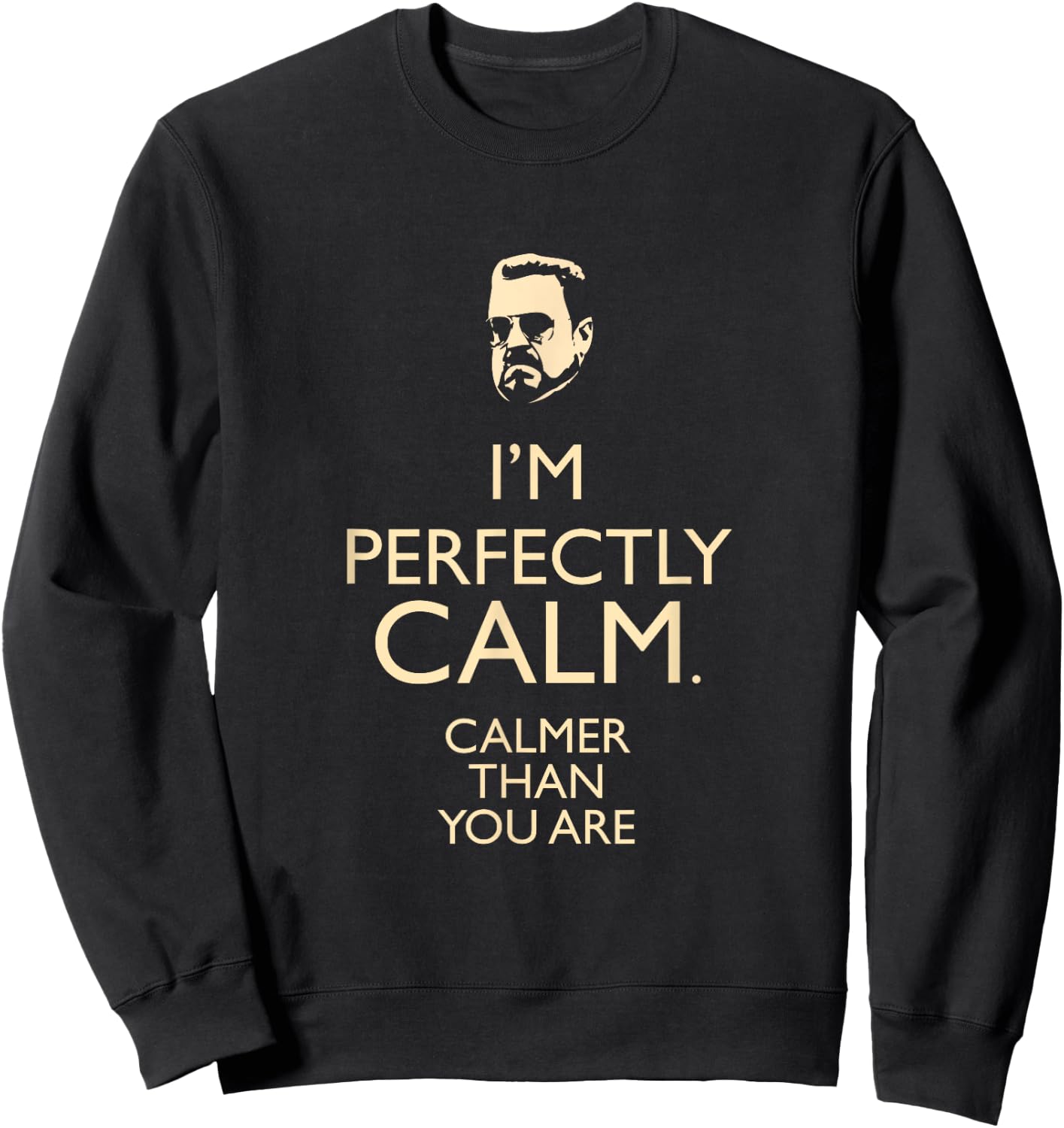 Dudeism Perfectly Calm Shirt Sweatshirt - Sweatshirt | Black