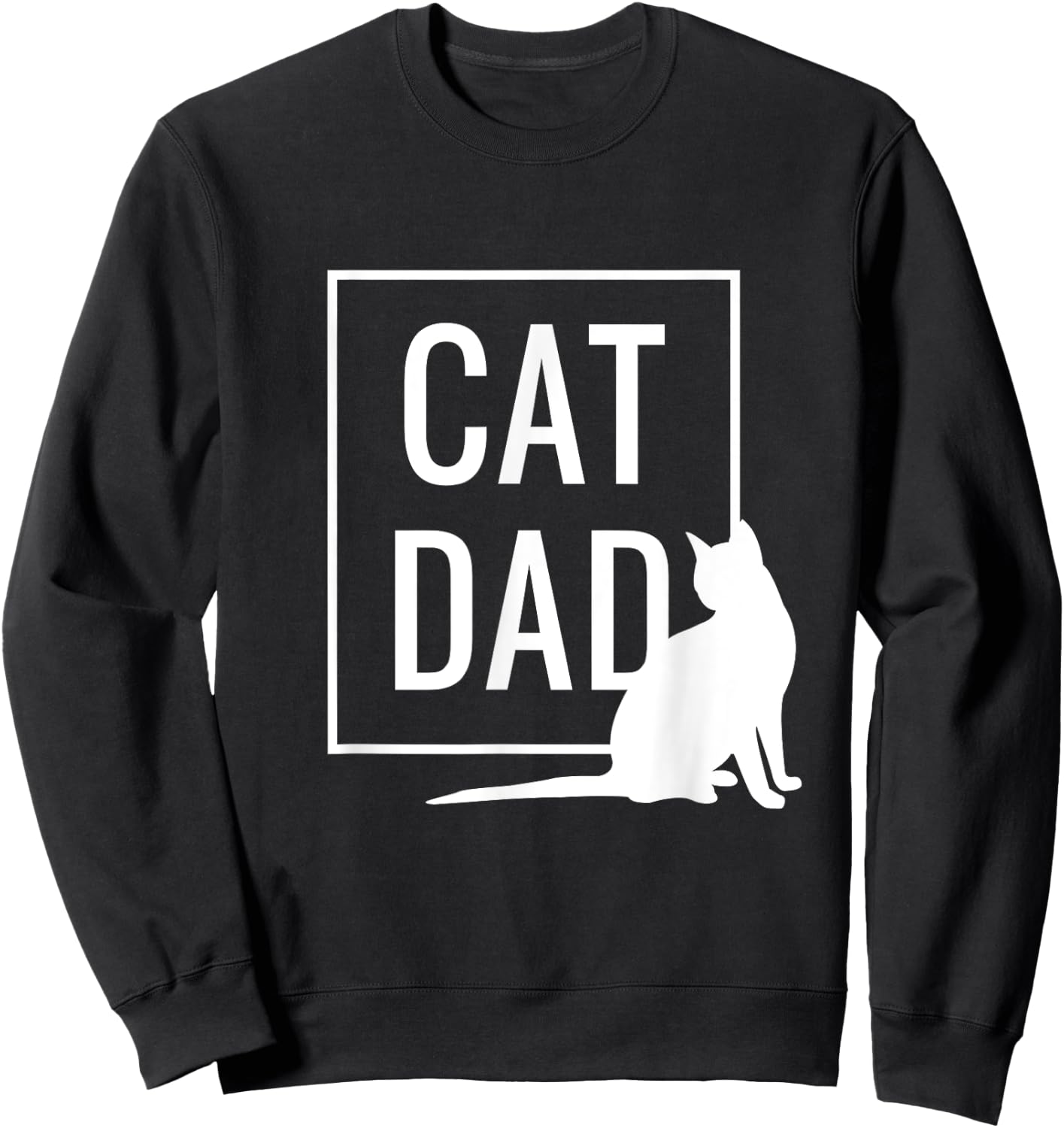 Cat Dad Funny Cat Owner Father Daddy Graphic Men Women Sweatshirt - Sweatshirt | Black