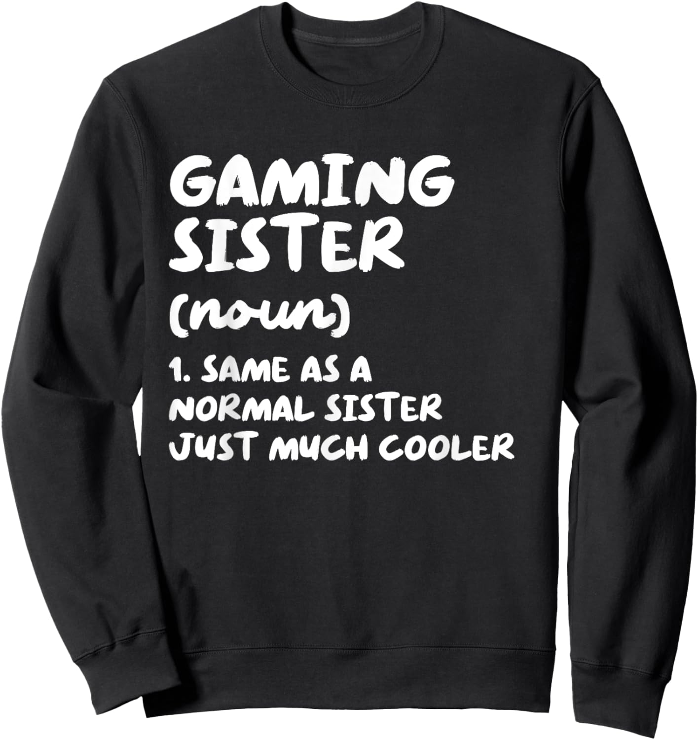 Gaming Sister Definition Funny Video Game Gamer Sweatshirt - Sweatshirt | Black