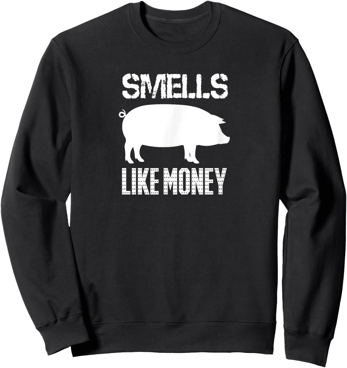 Smells Like Money Farming for Pork Farmers Sweatshirt - Sweatshirt | Black