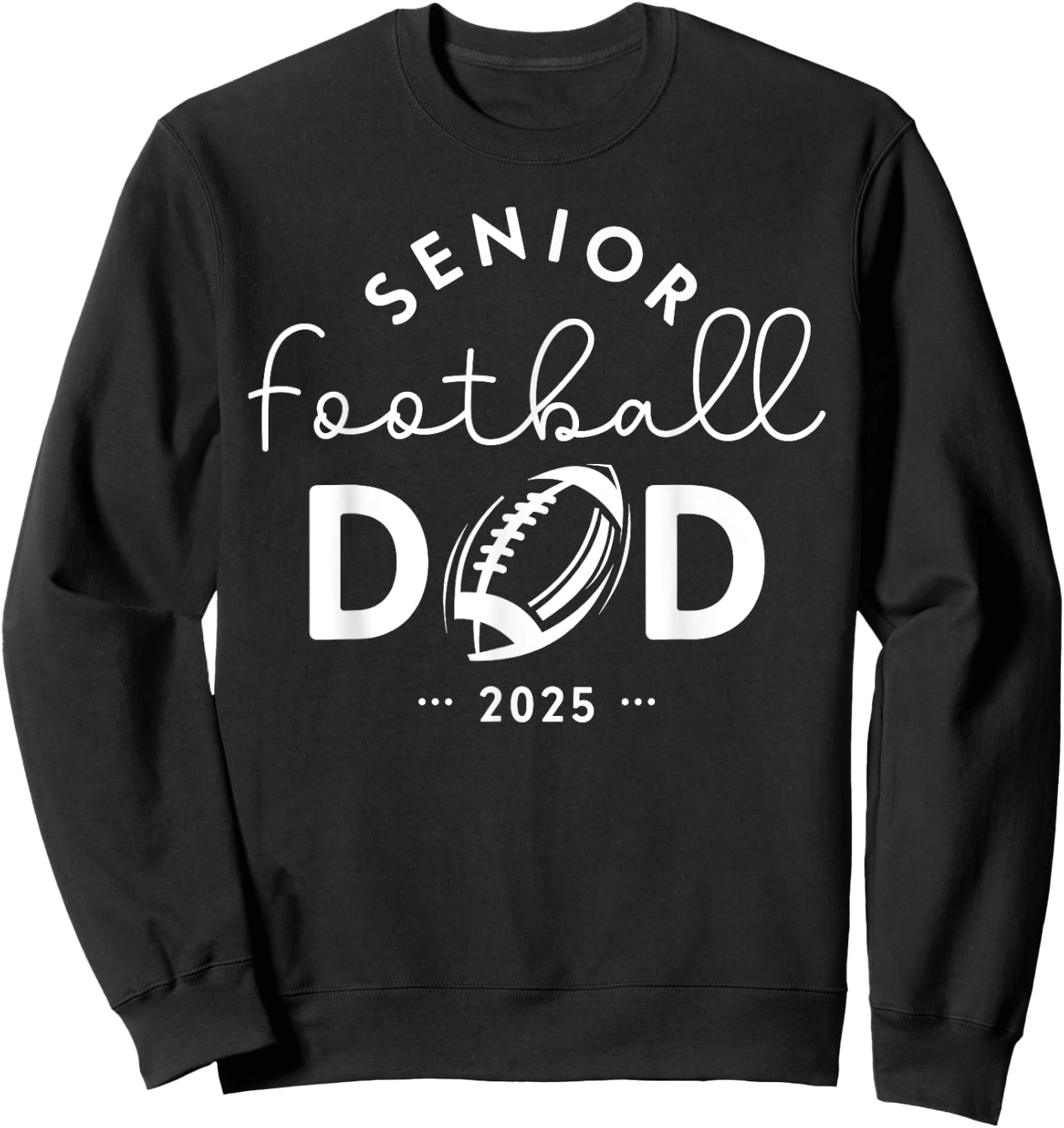 Senior Football Dad Class Of 2025 Senior Football Dad Sweatshirt - Sweatshirt | Black