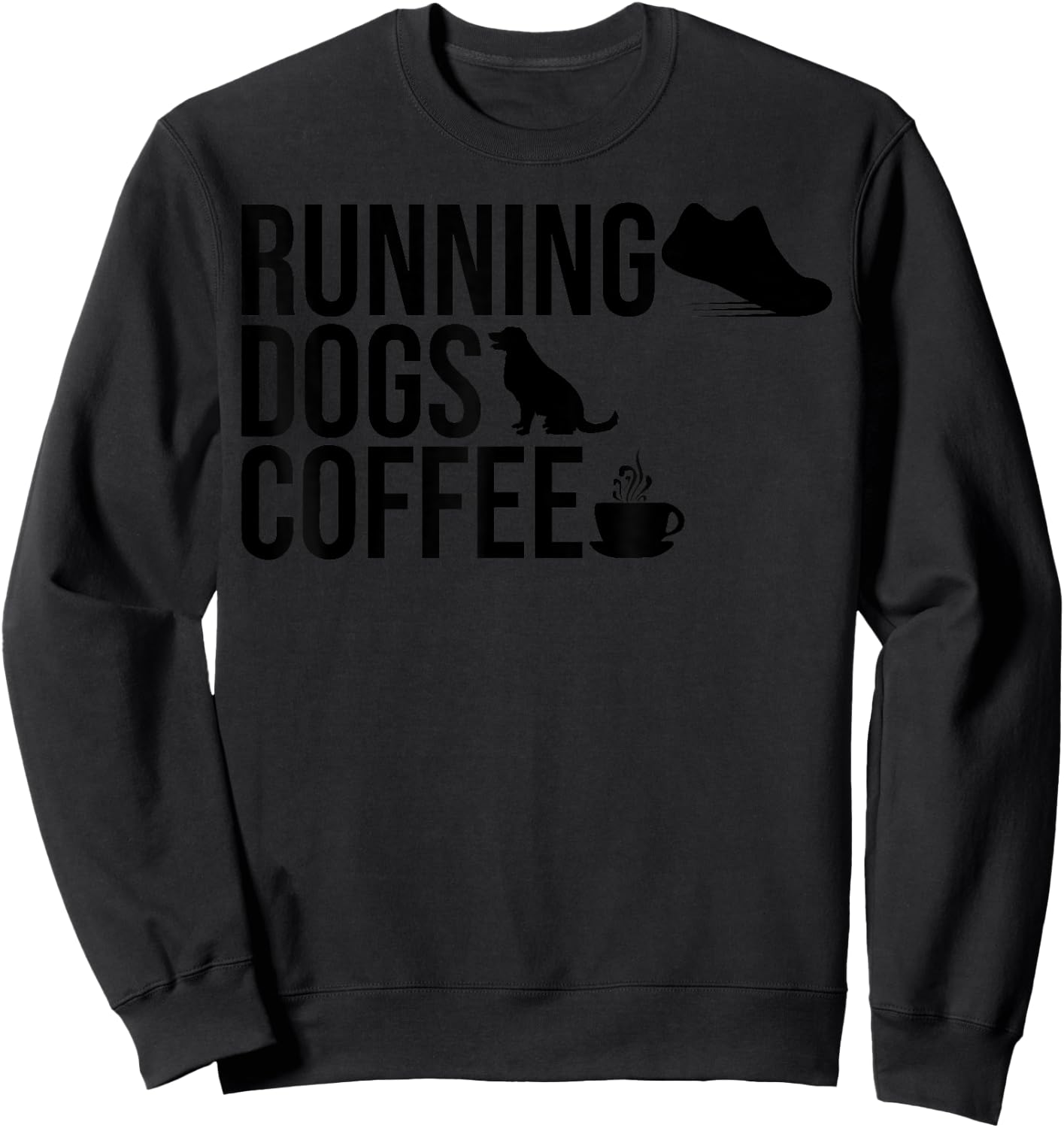 Running Dogs and Coffee Dog Owner Caffeine Addicts Runners Sweatshirt - Sweatshirt | Black