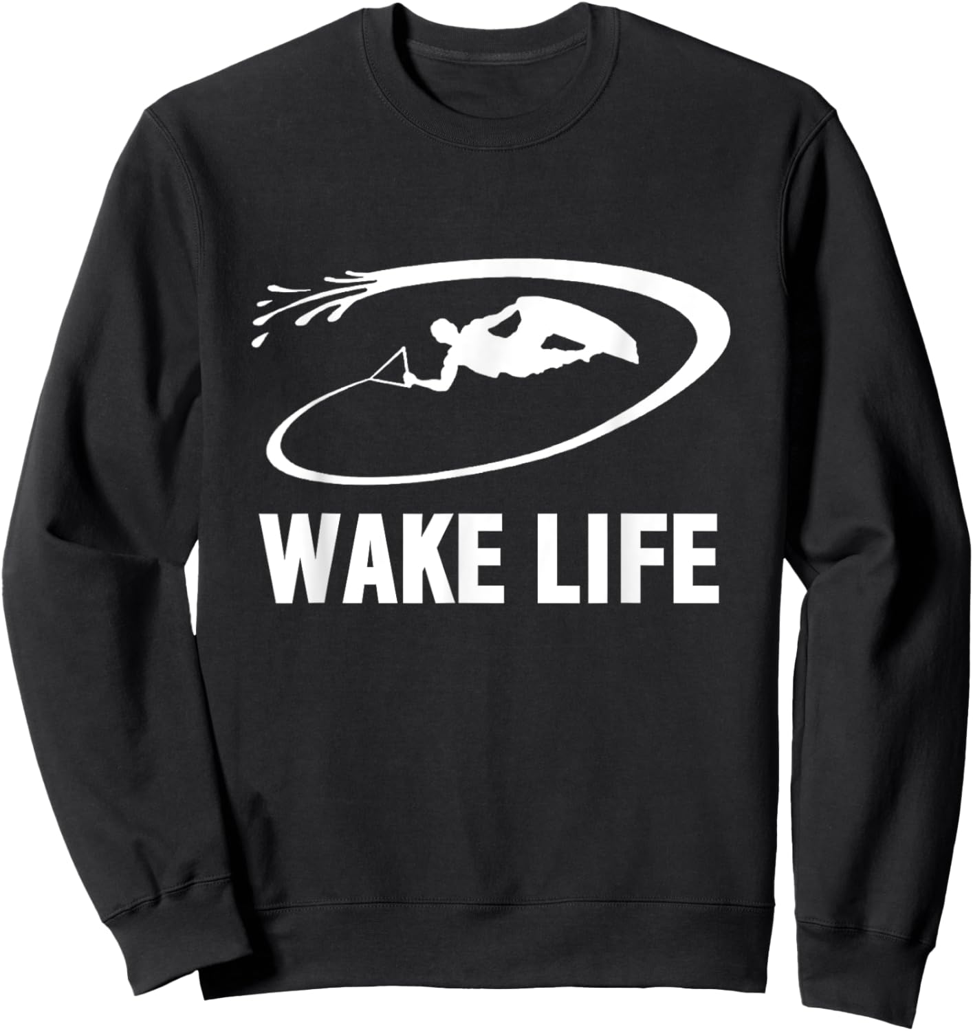 Wake Life Wake Surfing & Wakeboarding Sweatshirt - Sweatshirt | Black