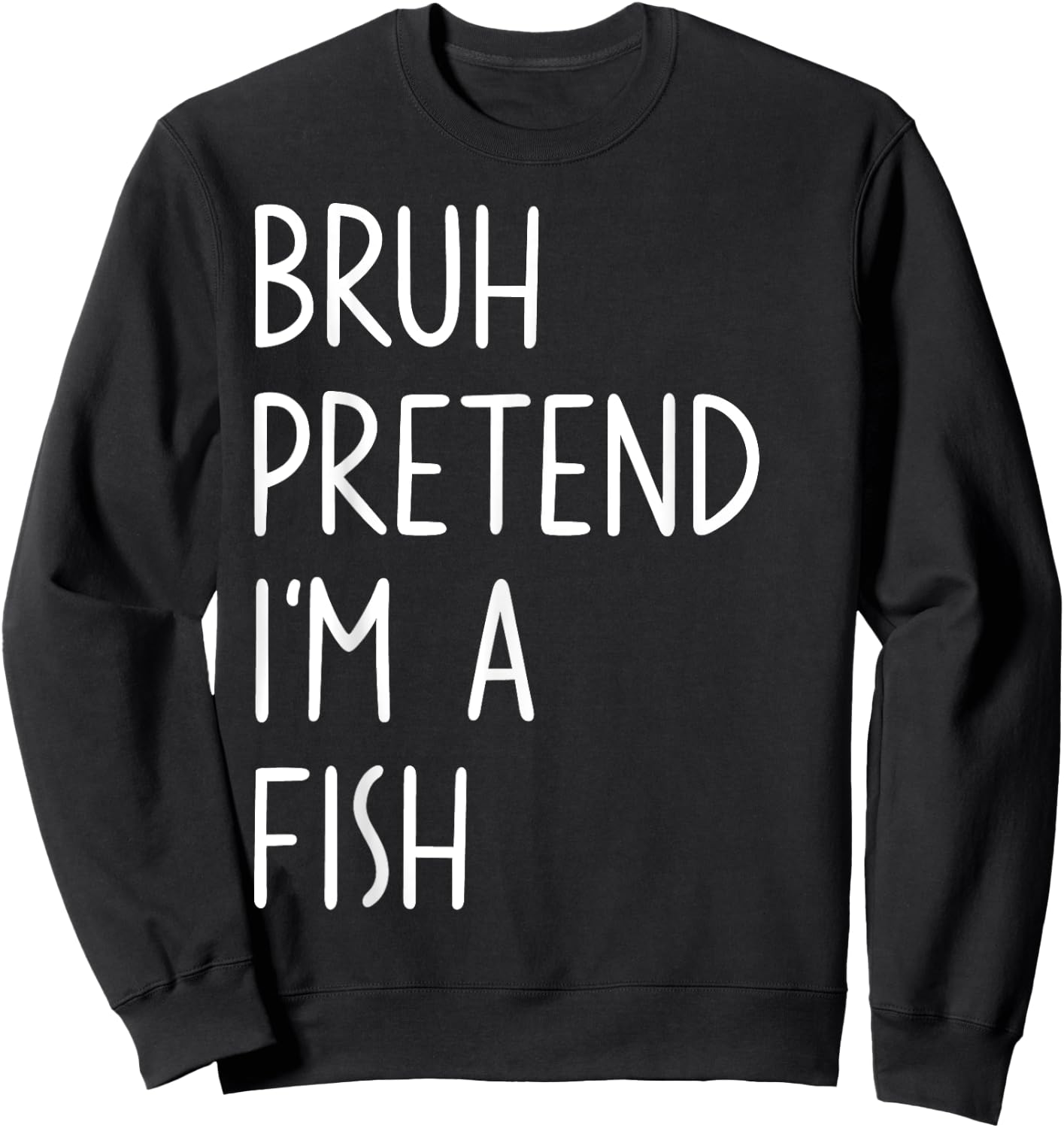 Bruh Pretend I'm A Fish Matching Costume Halloween Funny Sweatshirt - Sweatshirt | Black