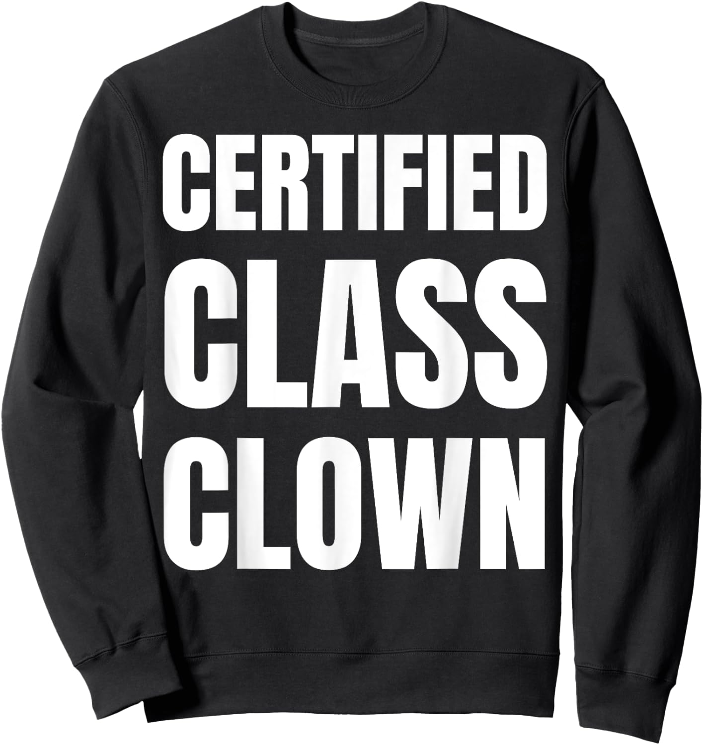 School Classroom Joker and Funny Certified Class Clown Sweatshirt - Sweatshirt | Black