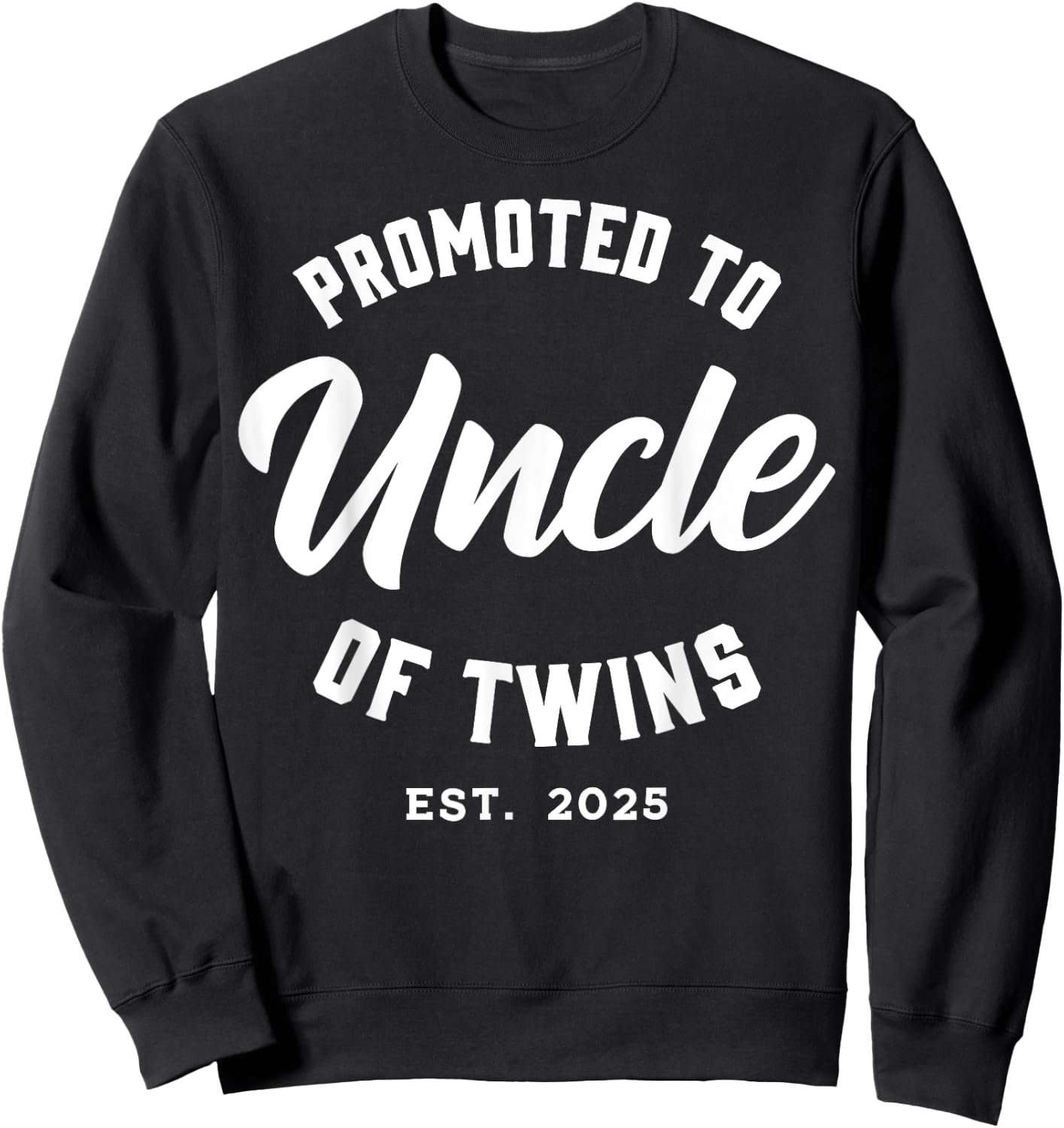 Twins Baby Announcement Family Gifts & Apparel Promoted to Uncle of Twins Est. 2025 Black Short Sleeve Sweatshirt - Sweatshirt | Black