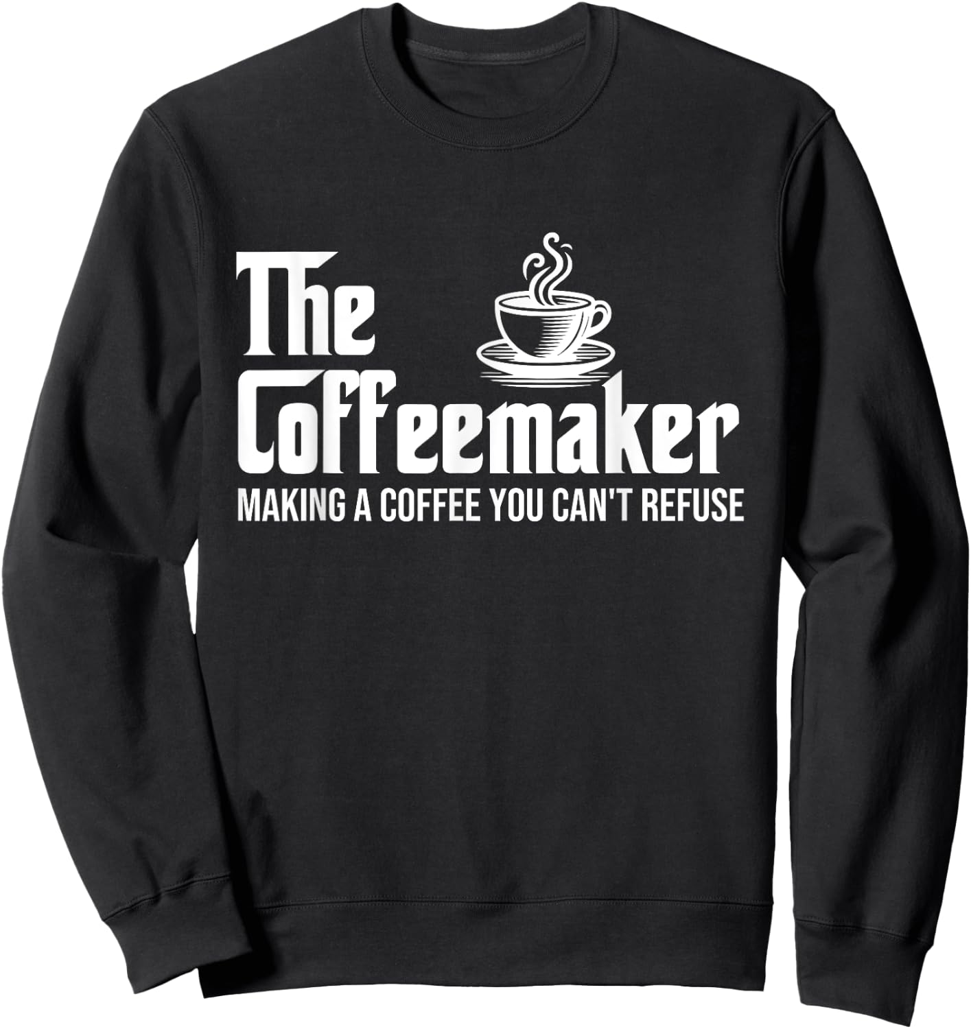 The Coffeemaker - Coffee Lover Caffeine Lover Breakfast Sweatshirt - Sweatshirt | Black