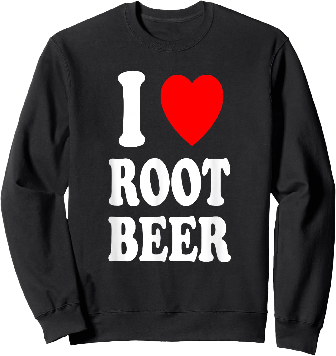 I Heart (Love) Root Beer Favorite Soda Soft Drink Float Sweatshirt - Sweatshirt | Black
