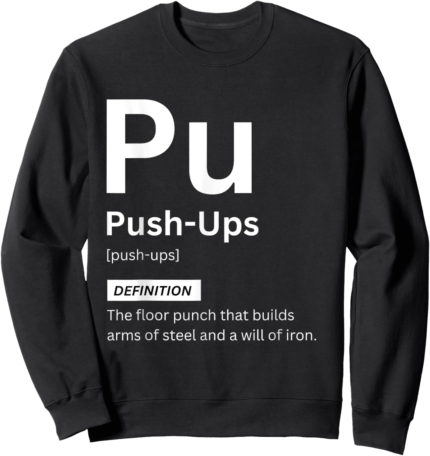 Funny Push-Ups Definition Gym Fitness Motivation Sweatshirt - Sweatshirt | Black
