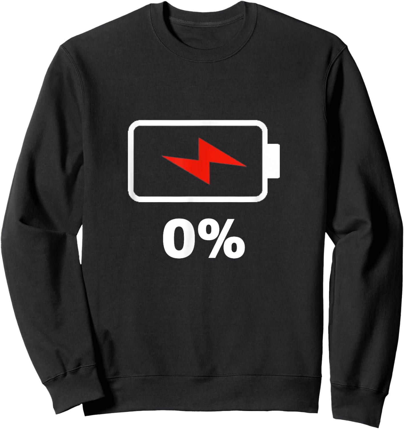 Battery 0% shirt 0% remaining Battery Dead shirt no battery Sweatshirt - Sweatshirt | Black