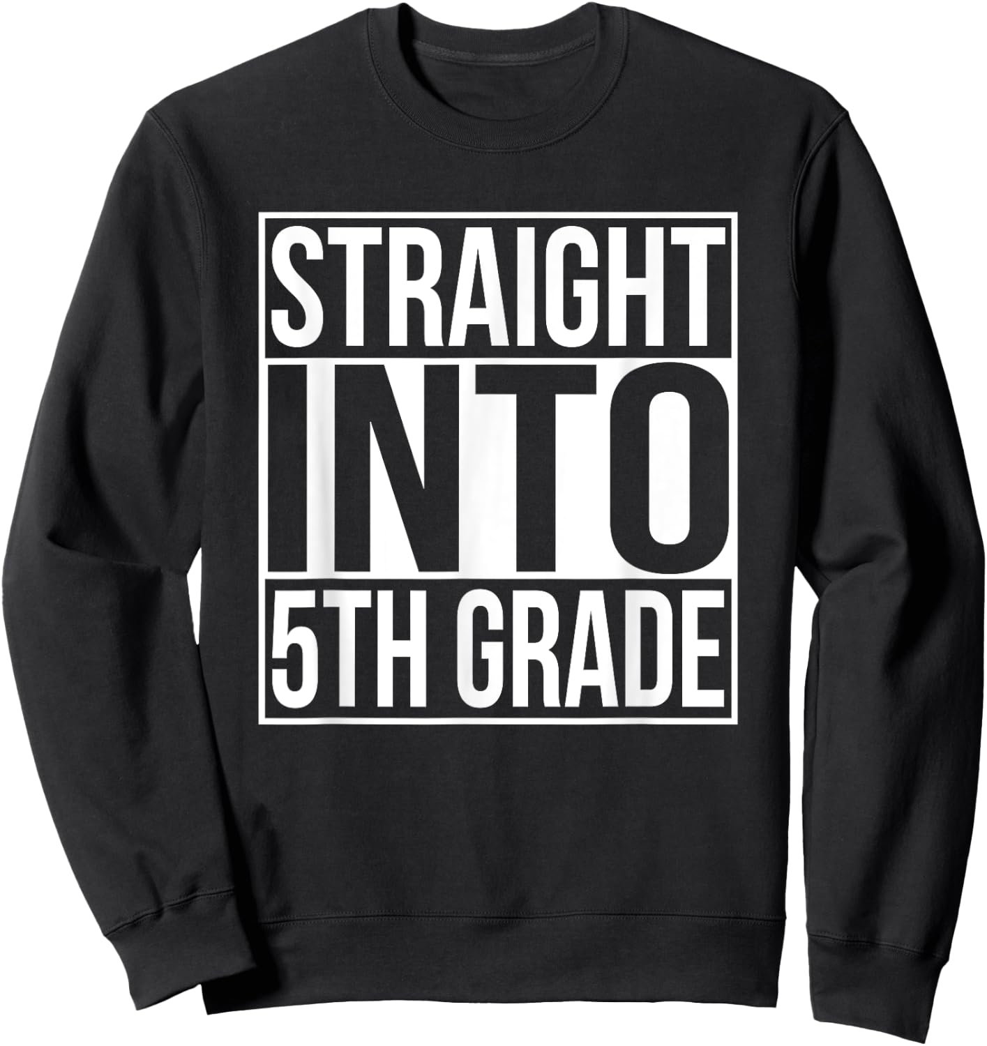 Straight Into Fifth Grade 1st Day Of 5th Grade School Sweatshirt - Sweatshirt | Black