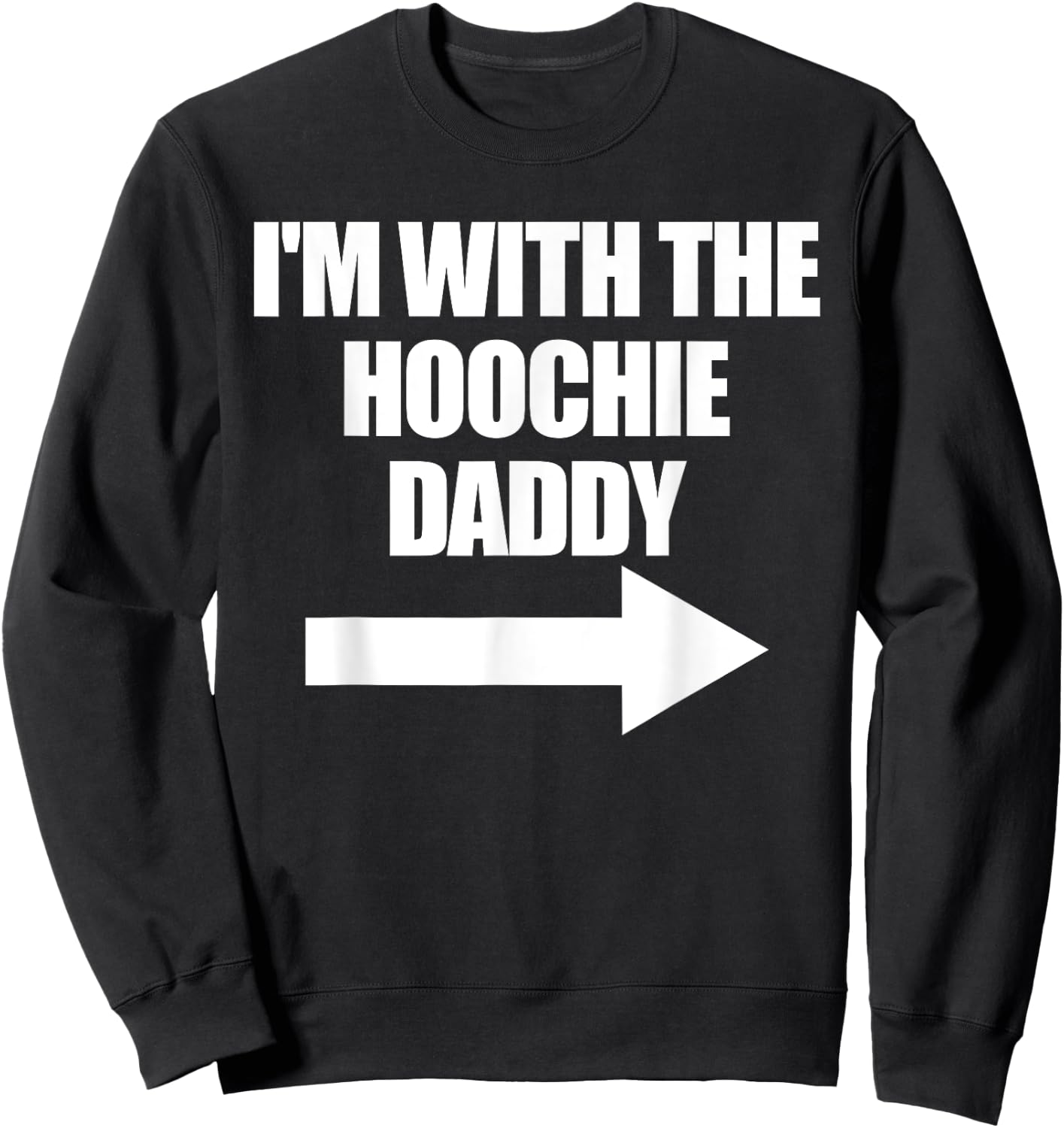 I'm With The Hoochie Daddy Women's Hoochie Daddy Sweatshirt - Sweatshirt | Black