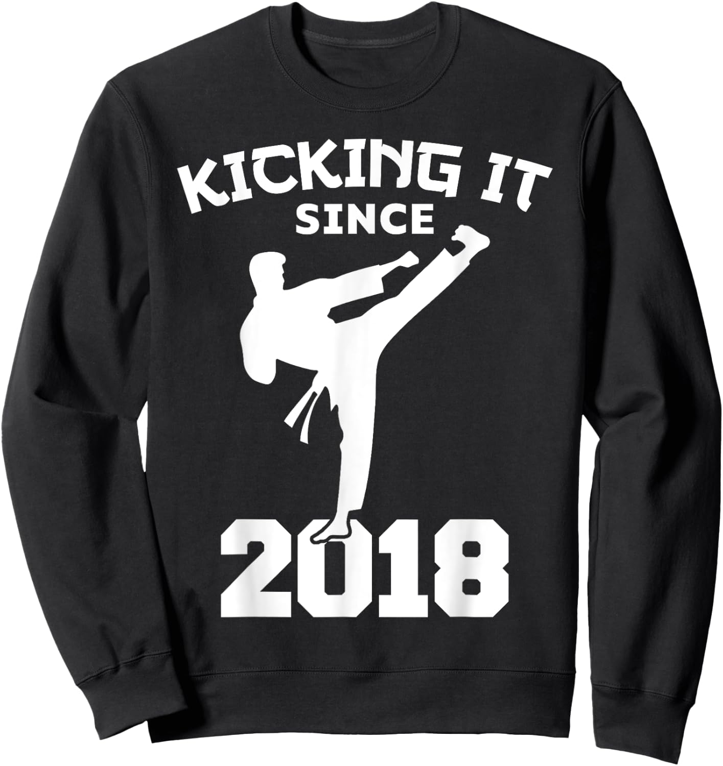 Karate Martial Arts Kicking It Since 2018 Funny Kid Birthday Sweatshirt - Sweatshirt | Black