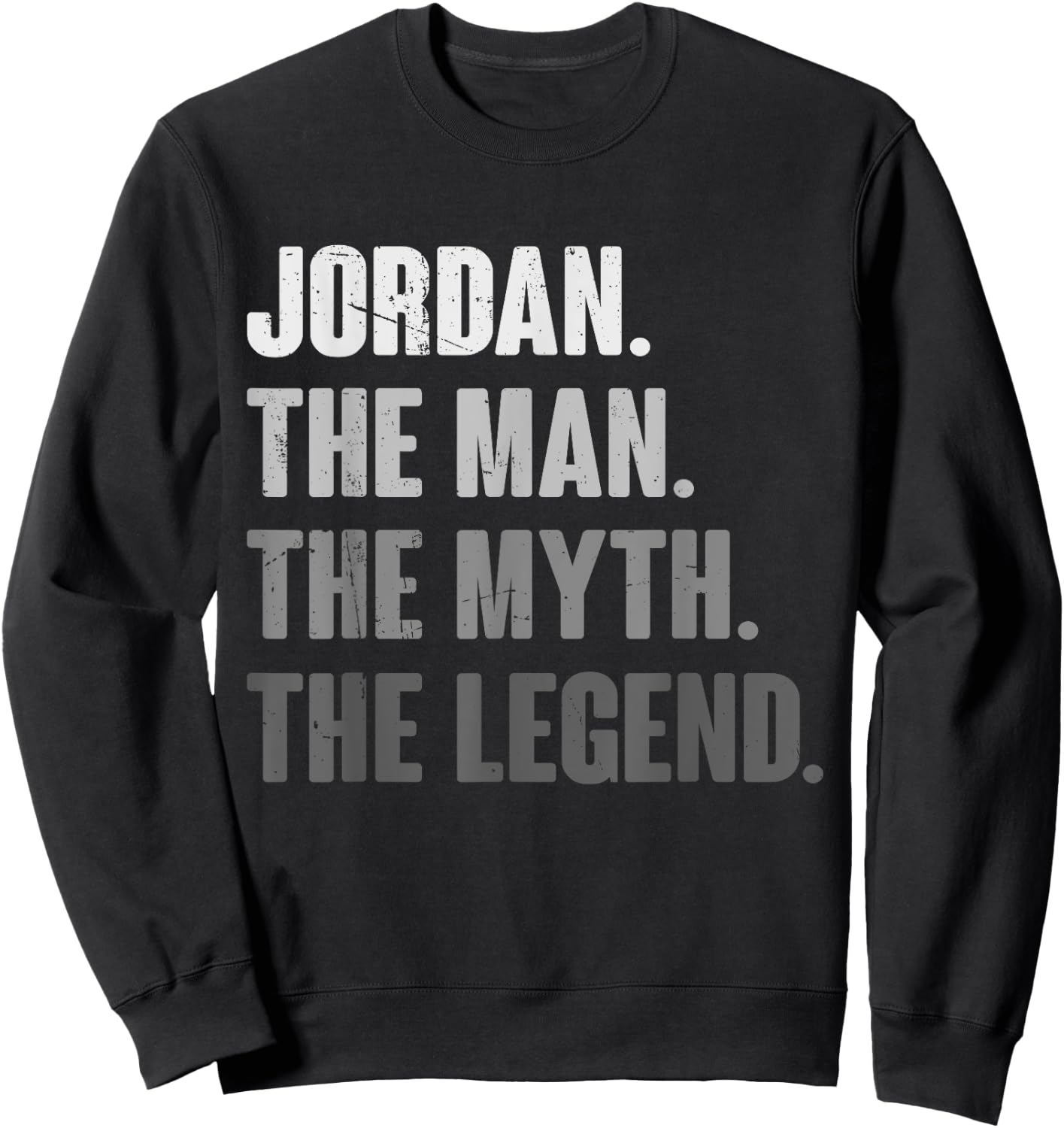 Jordan The Man The Myth The Legend Funny Gift Jordan Sweatshirt - Sweatshirt | Black