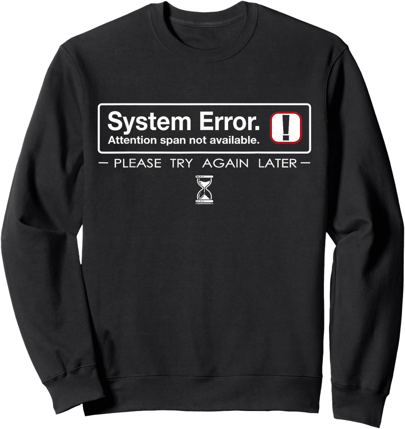 Funny System Error: Attention Span Sweatshirt - Sweatshirt | Black
