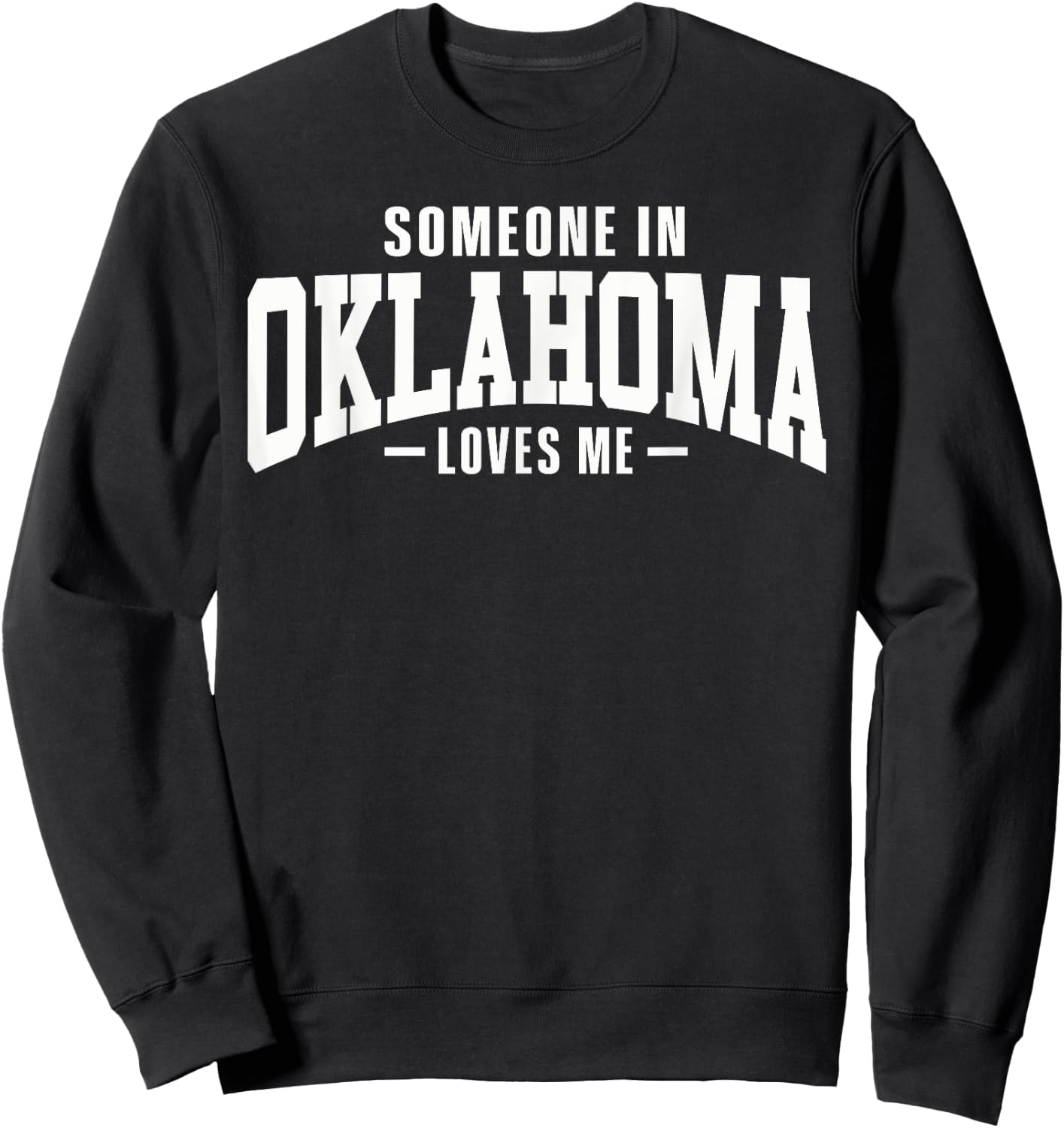 Someone In Oklahoma Loves Me Native America Sweatshirt - Sweatshirt | Black
