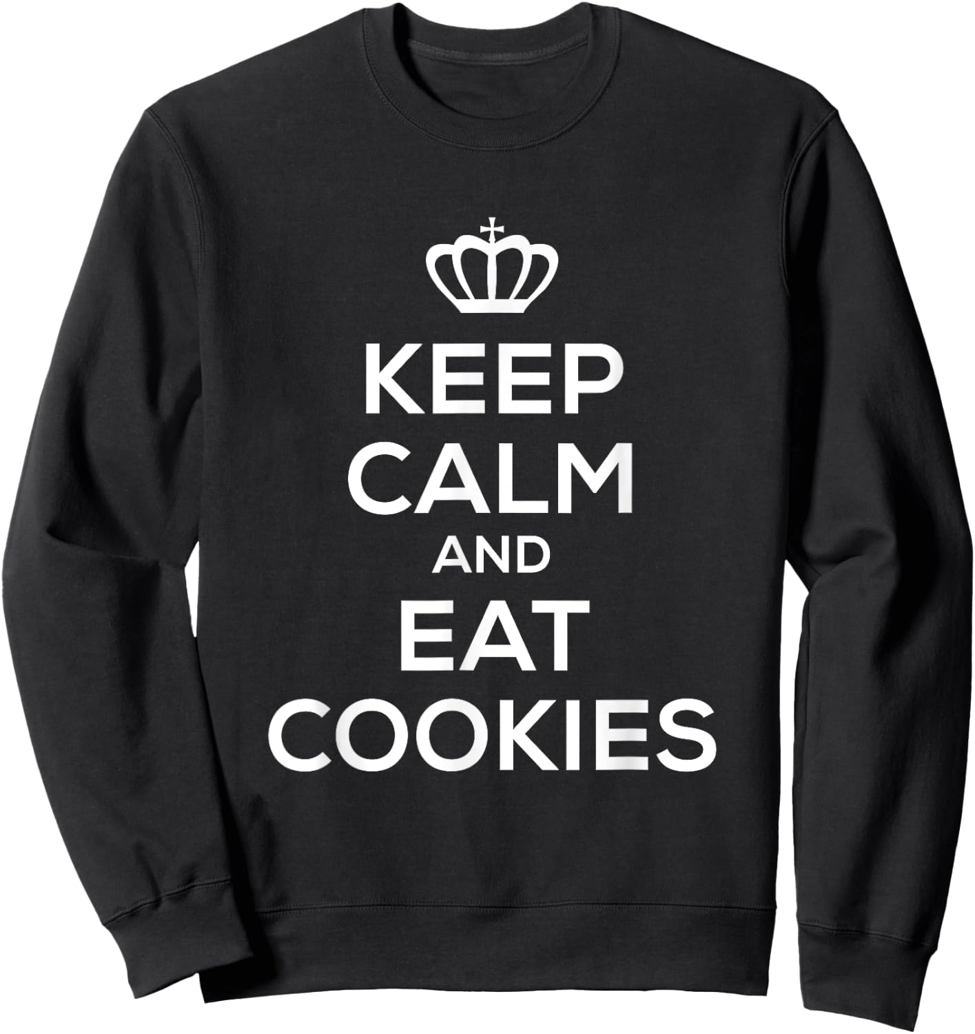 Keep Calm and Eat Cookies T Shirt Men Kids Food Sweatshirt - Sweatshirt | Black