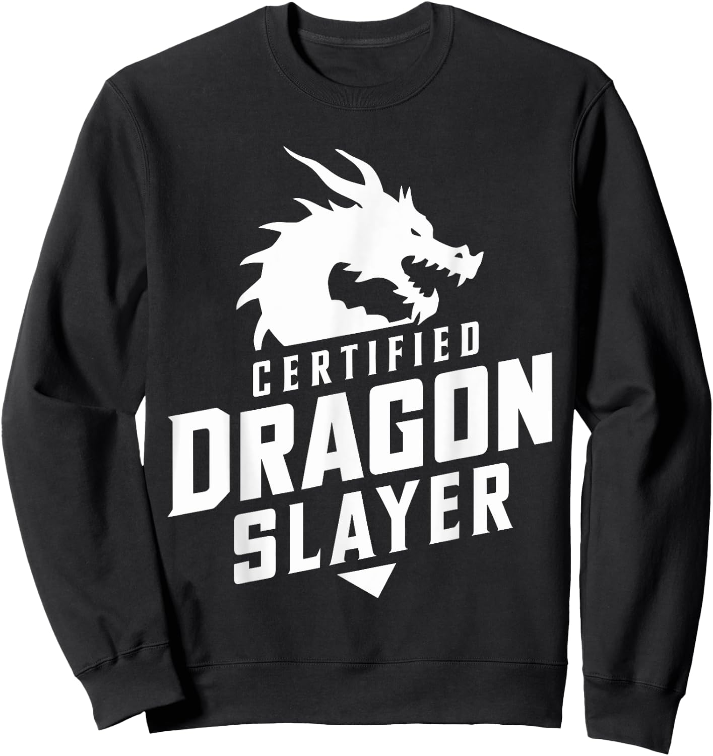Renaissance Festival, Certified Dragon Slayer, Ren Faire Sweatshirt - Sweatshirt | Black