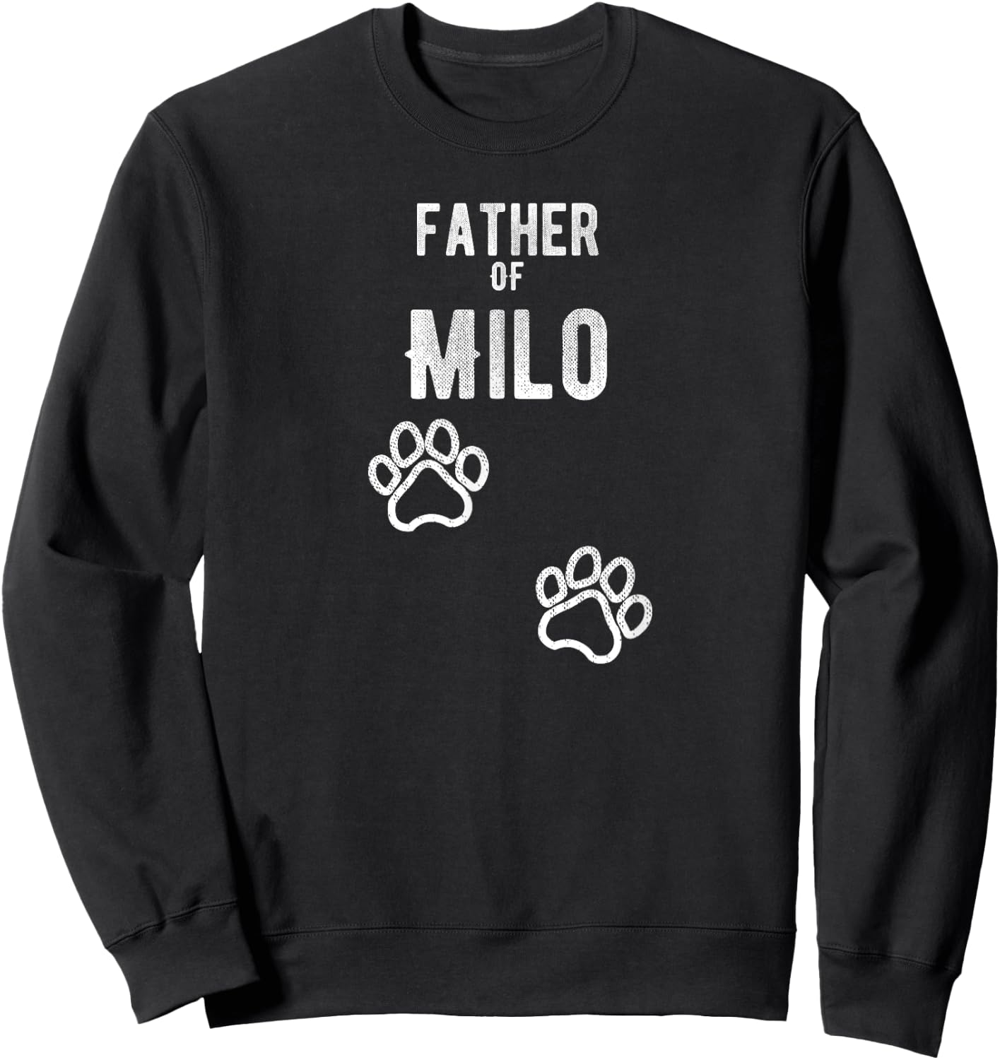 Father of Milo - Dog Puppy Personalized Name Graphic Sweatshirt - Sweatshirt | Black