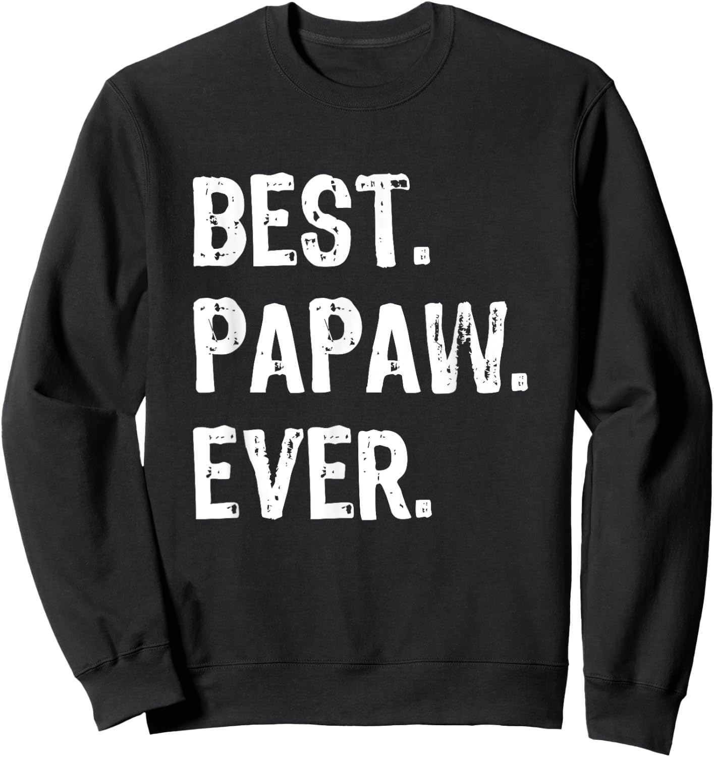 Best Papaw Ever Funny Cool Sweatshirt - Sweatshirt | Black