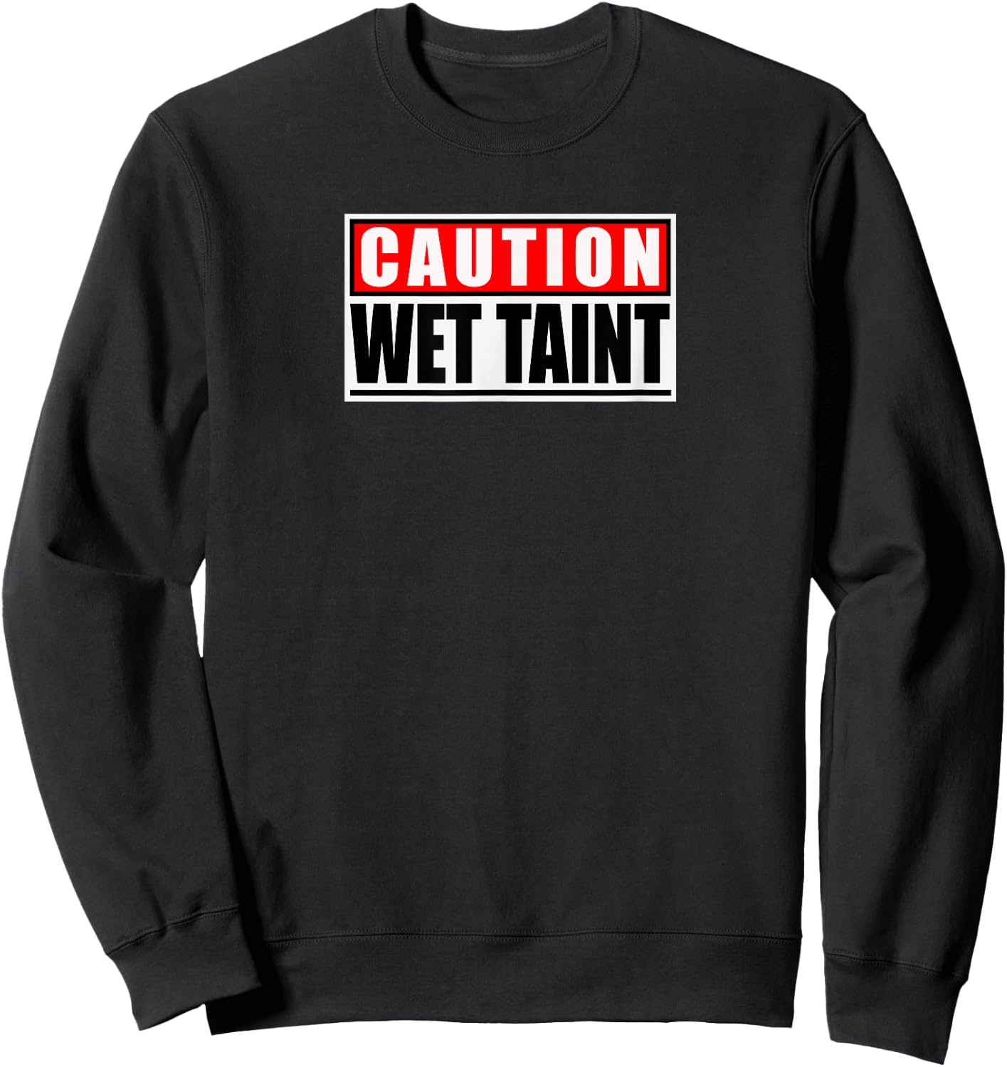 Wet Taint Sweatshirt - Sweatshirt | Black