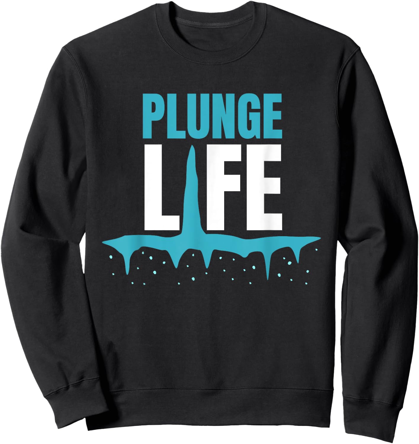 Plunge Life Ice Bath Cold Plunge Sweatshirt - Sweatshirt | Black