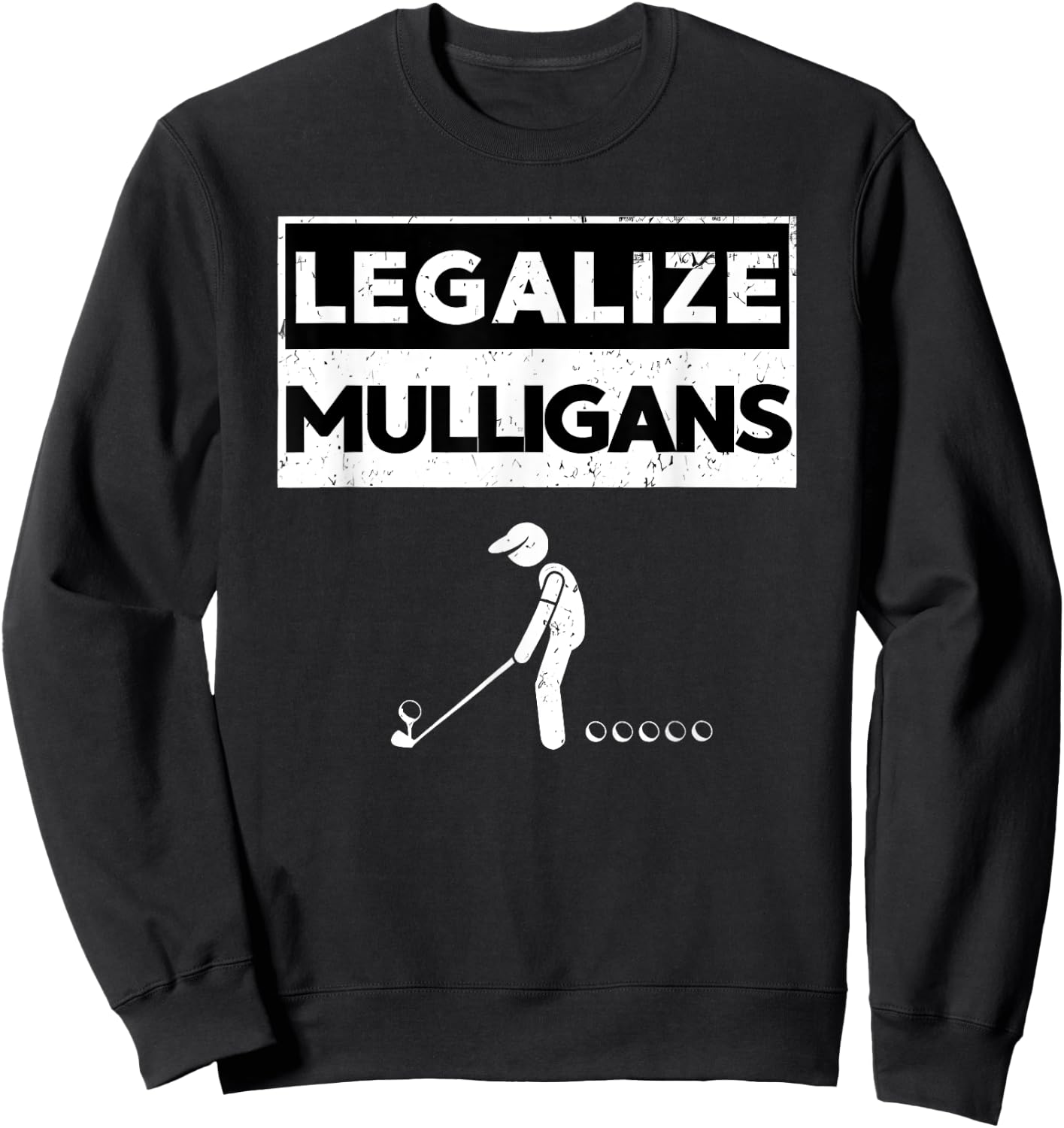 Legalize Mulligans Funny Golf Sweatshirt - Sweatshirt | Black