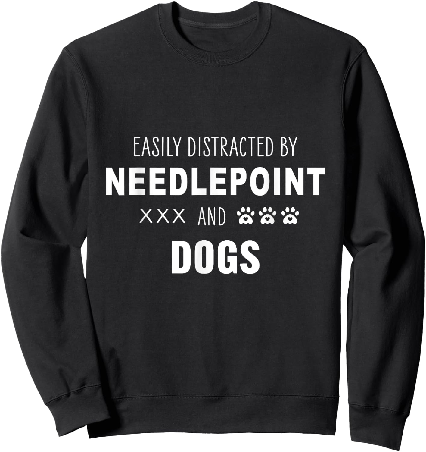 Easily Distracted by Needlepoint and Dogs funny cross stitch Sweatshirt - Sweatshirt | Black