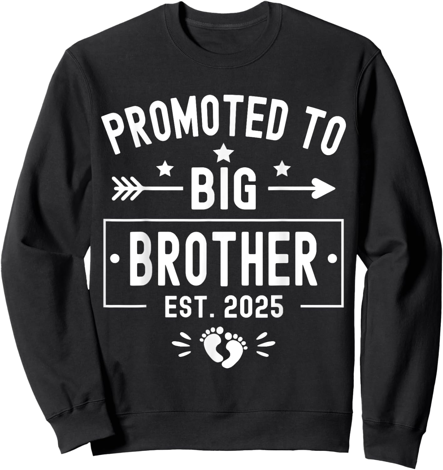 Promoted To Big Brother Est 2025 Soon To Be Big Brother 2025 Sweatshirt - Sweatshirt | Black
